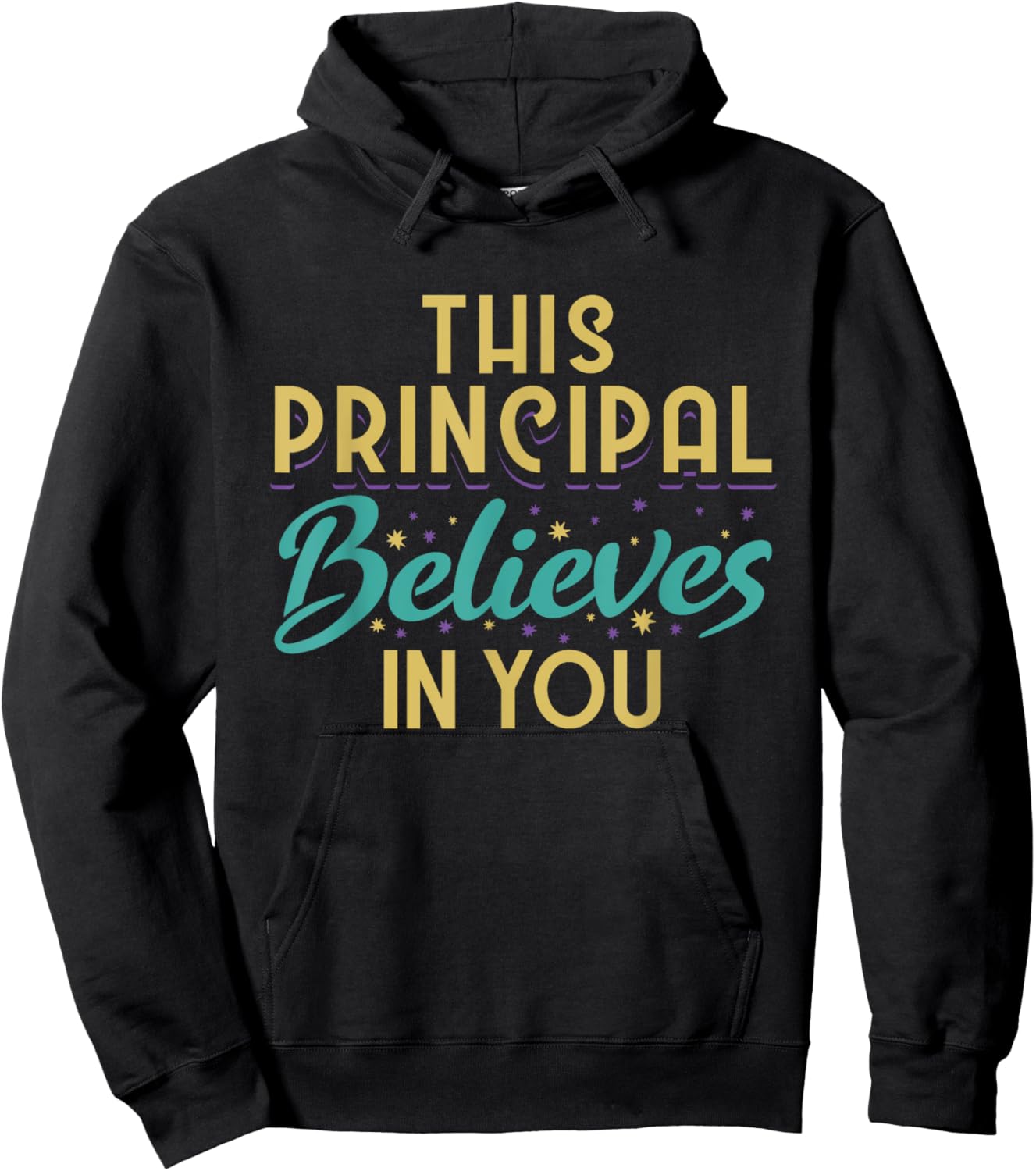 This Principal Believes In You Hoodie - Hoodie | Black