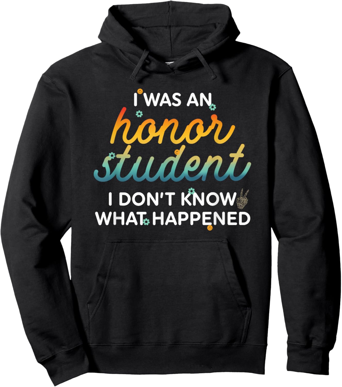 Funny I Was An Honor Student I Don't Know What Happened Hoodie - Hoodie | Black