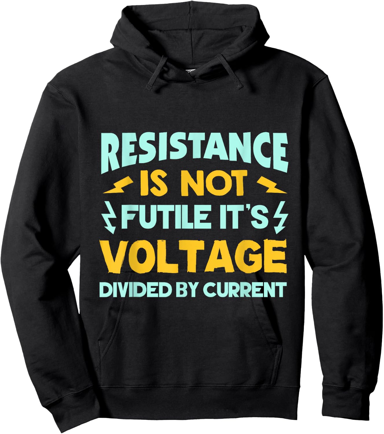 Resistance Is Not Futile - Ohms Law - Funny Electrician Hoodie - Hoodie | Black