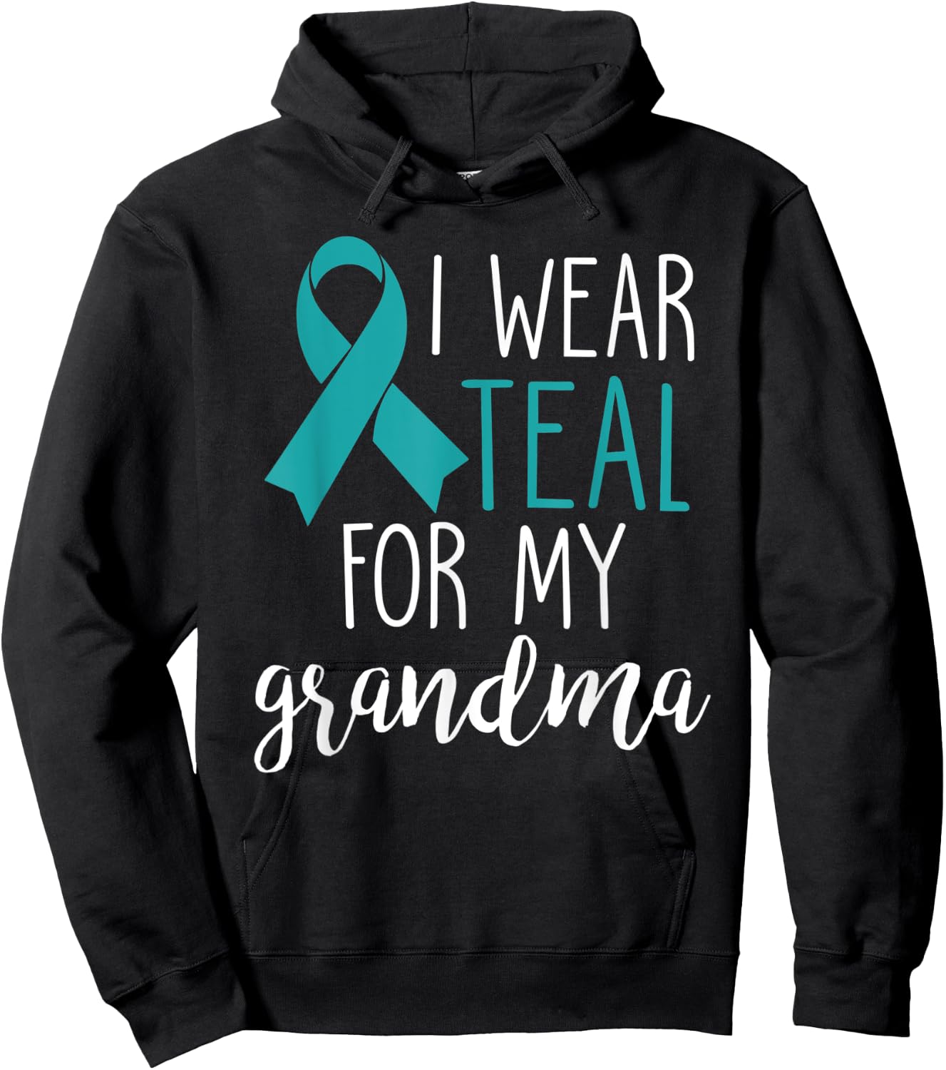 I Wear Teal For My Grandma Ovarian Cancer Hoodie - Hoodie | Black