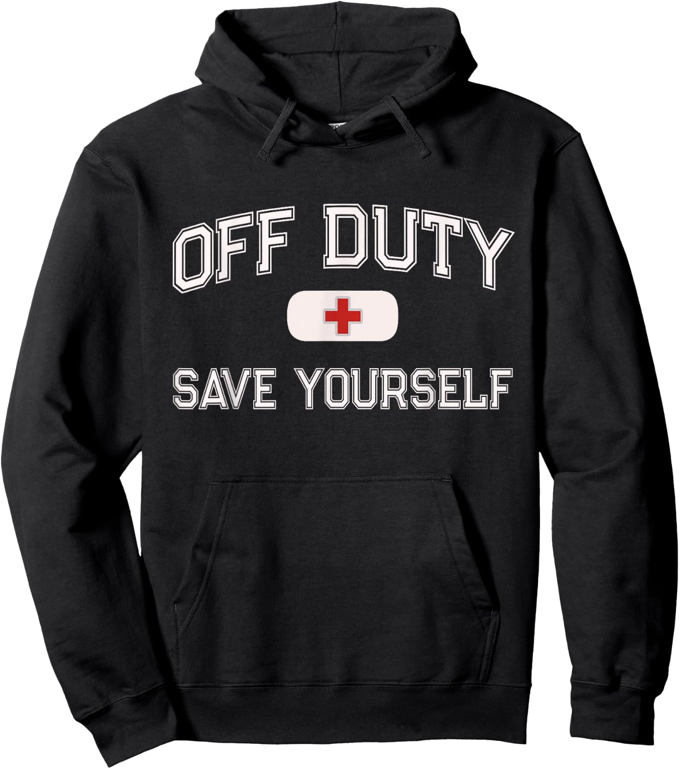 1st Responder Recovery Get Well Soon EMT EMS Crew Funny OFF DUTY Nurse SAVE YOURSELF Retired First Aider Medic Black Short Sleeve Classic Fit Hoodie - Hoodie | Black