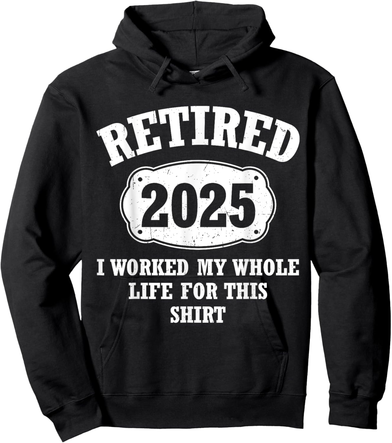 Retired 2025 I Worked My Whole Life For This Retirement Hoodie - Hoodie | Black