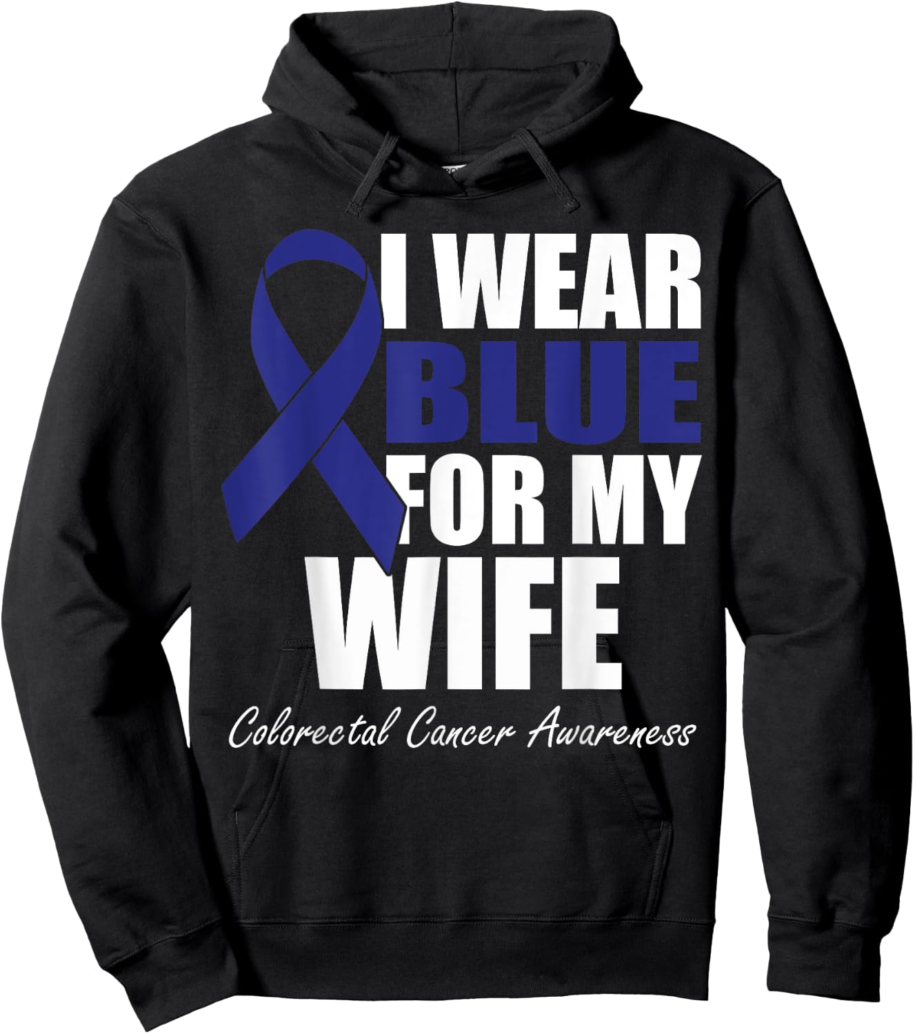 I Wear Blue For My Wife Colorectal Cancer Awareness Hoodie - Hoodie | Black