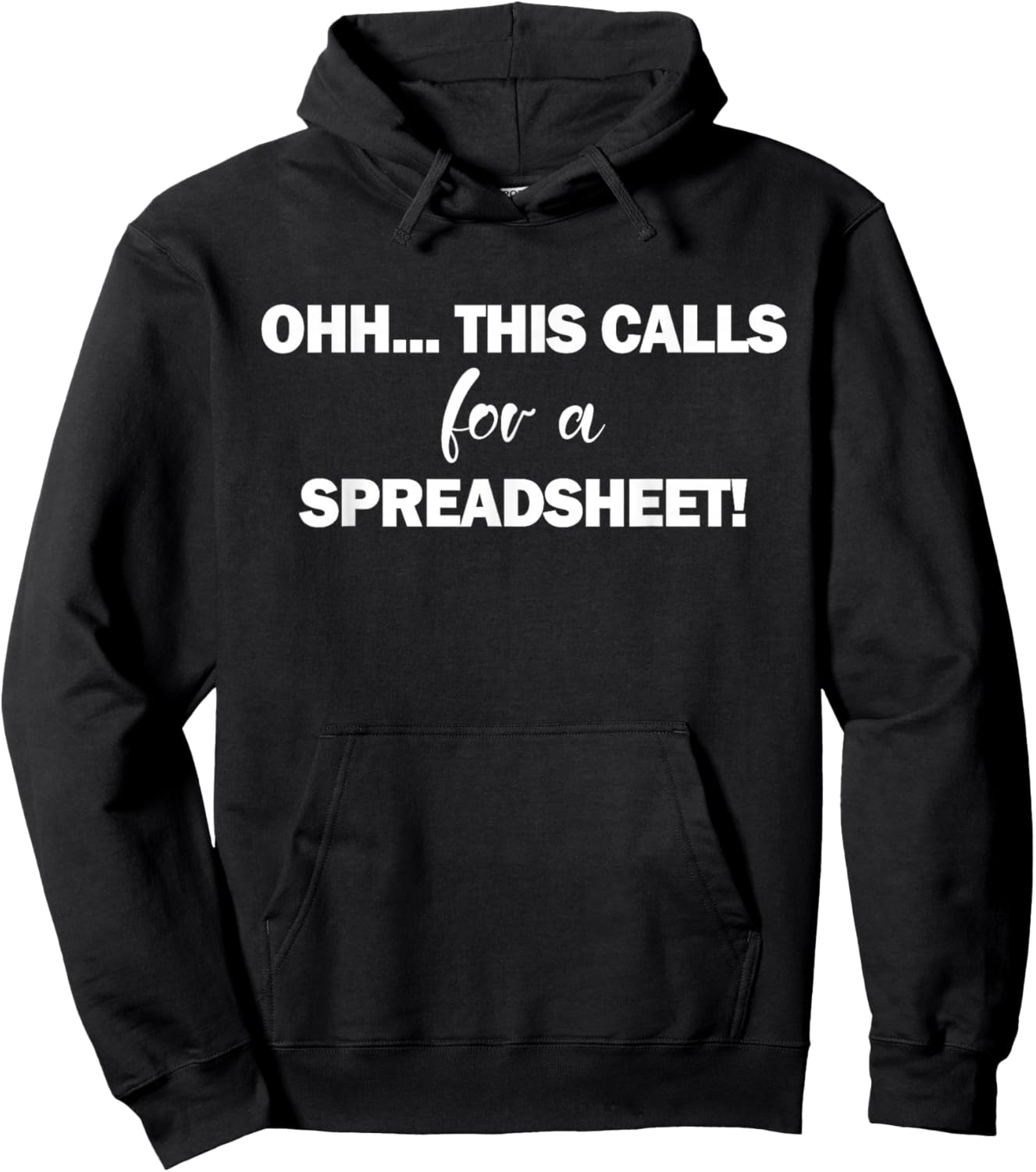 Oh this calls for a spreadsheet shirt & gifts funny excel Hoodie - Hoodie | Black
