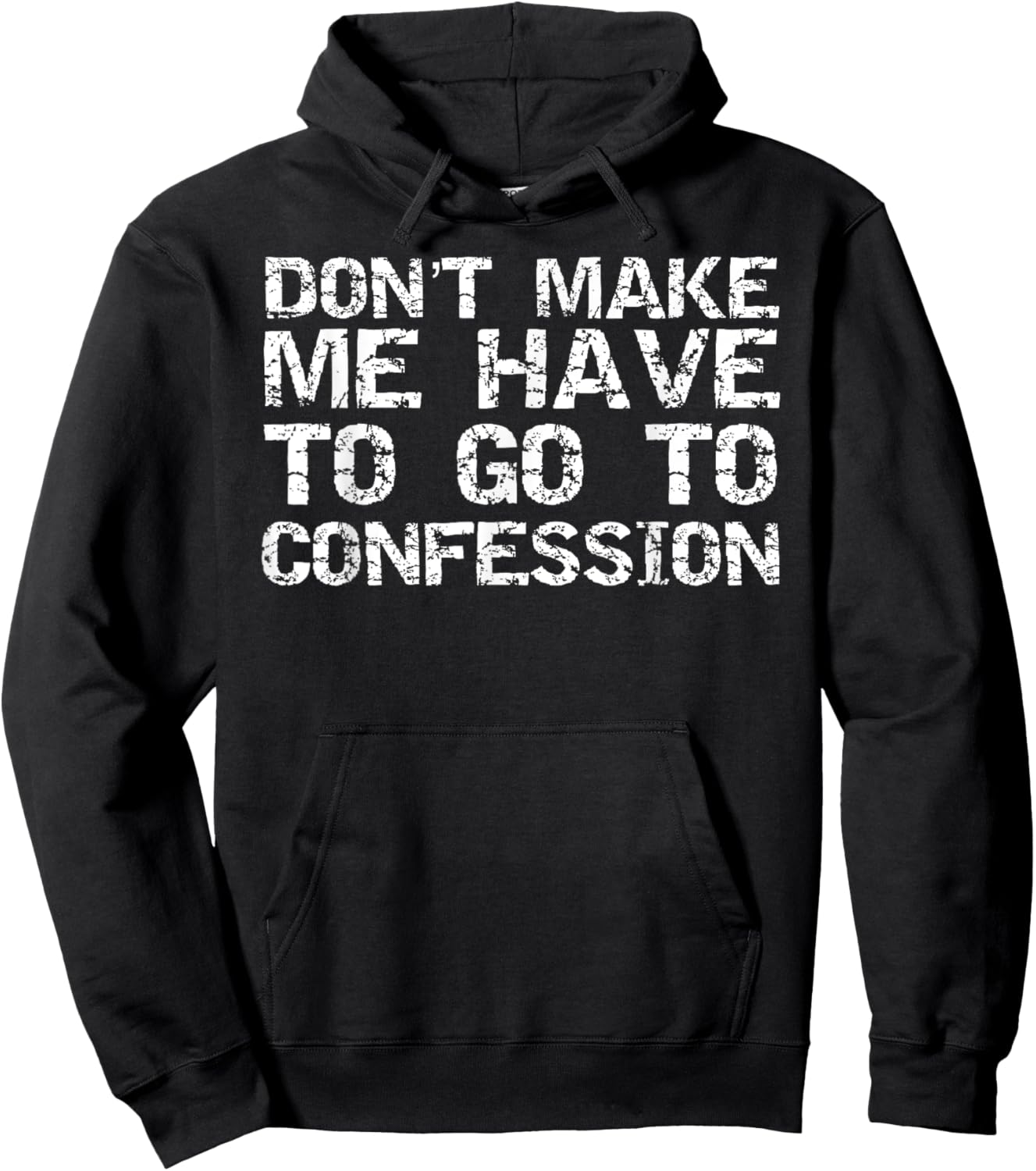 Don't Make Me Have to Go to Confession Sarcastic Christian Hoodie - Hoodie | Black