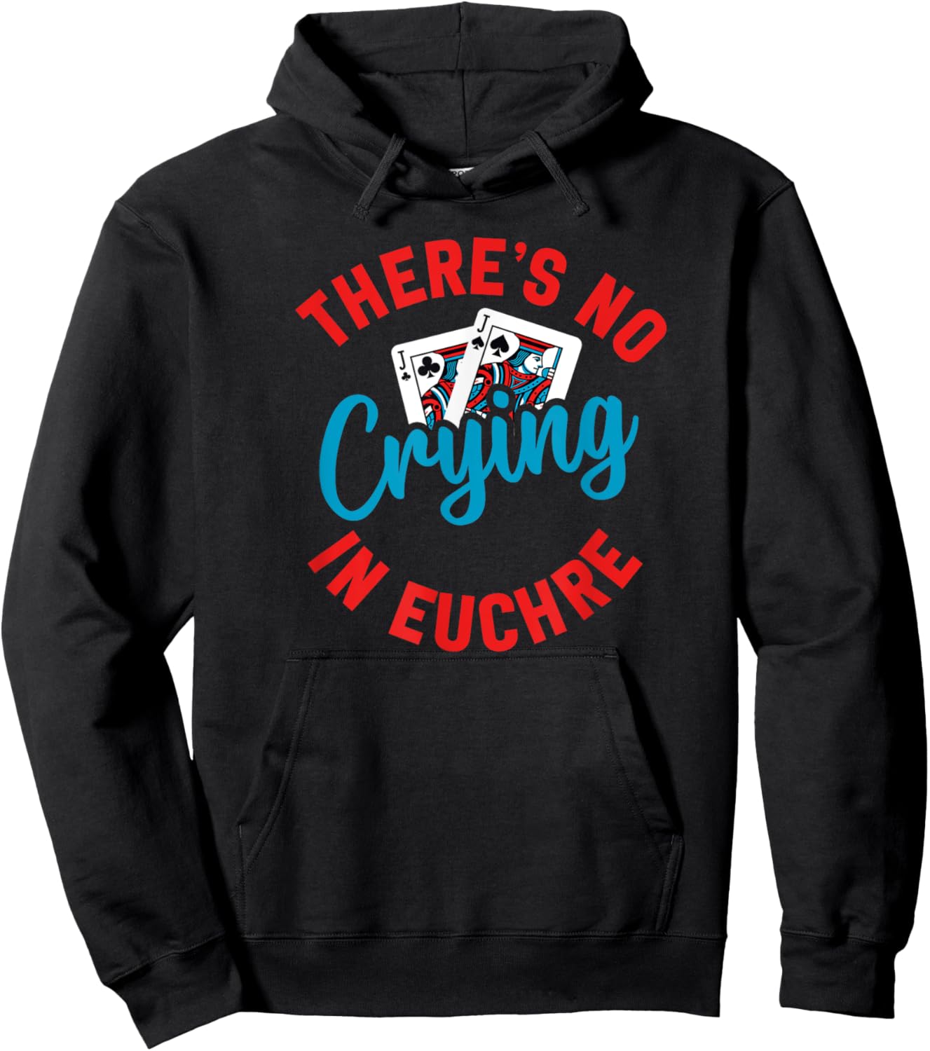 No Crying in Euchre Funny Game Night Hoodie - Hoodie | Black