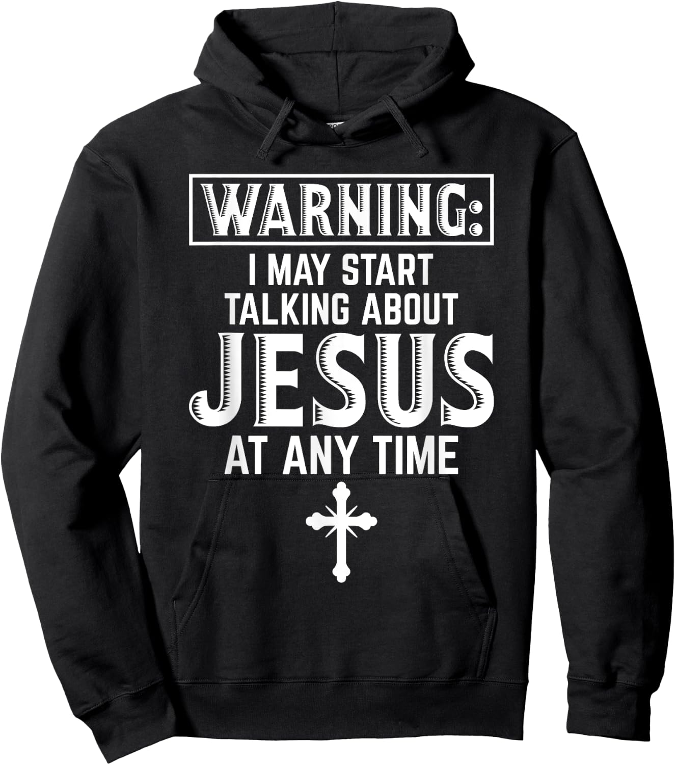 Warning I May Start Talking About Jesus At Any Time Gift Hoodie - Hoodie | Black