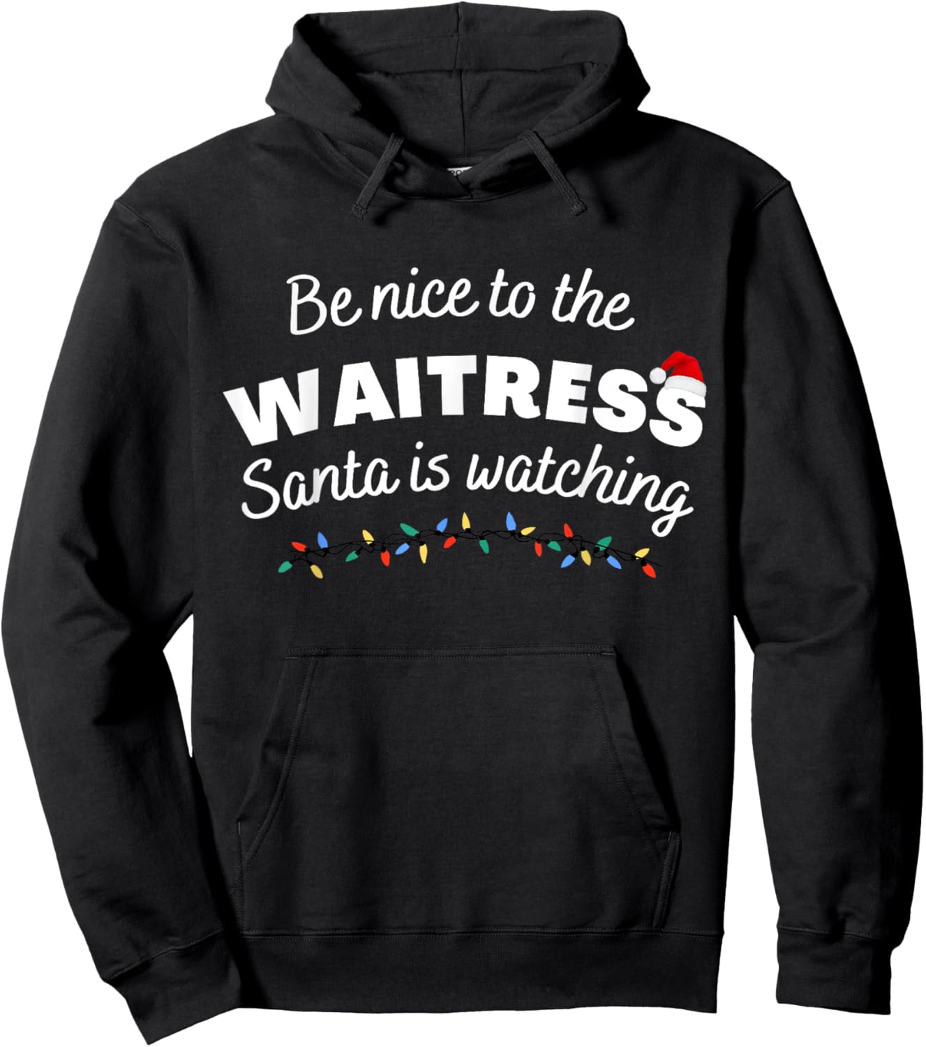 Be nice to the waitress Santa is Watching Funny Xmas Hoodie - Hoodie | Black