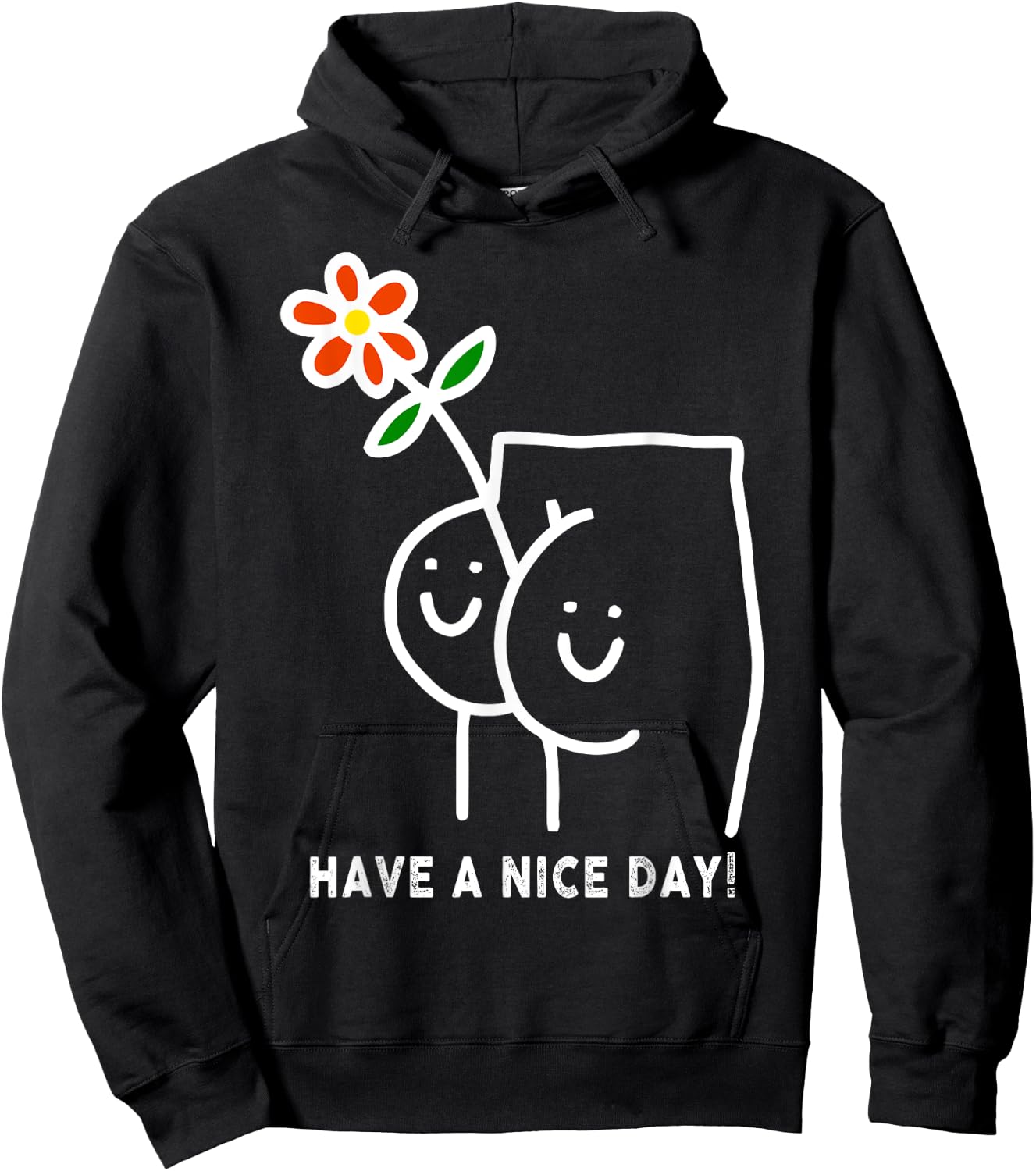 Have A Nice Day Sarcastic Saying Funny Hoodie - Hoodie | Black