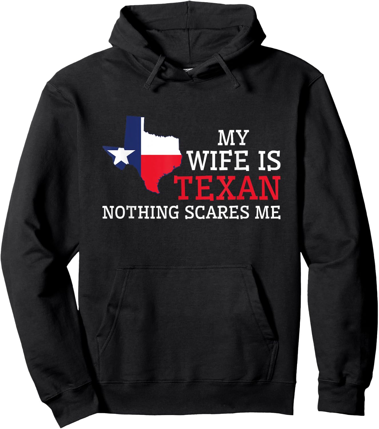 Nothing Scares Me My Wife Is Texan Husband Texas Hoodie - Hoodie | Black