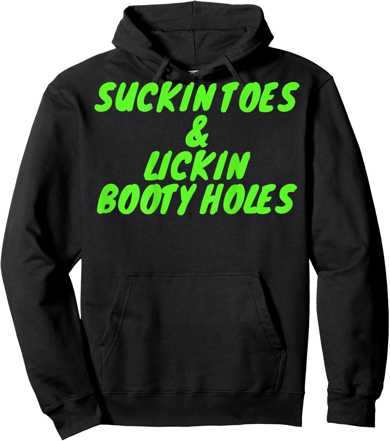 Suckin Toes And Lickin Booty Holes (on back) Hoodie - Hoodie | Black