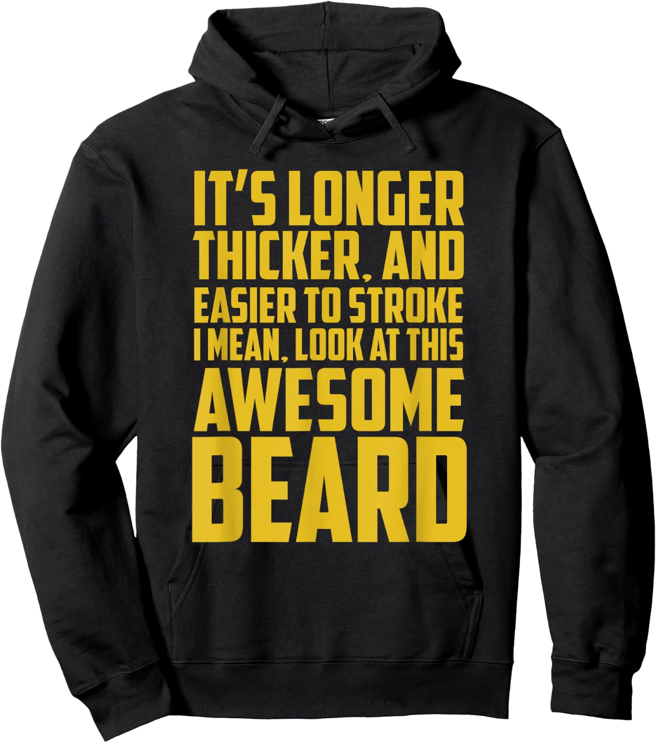 Funny Beard Shirt It's Longer Thicker Easier To Stroke Beard Hoodie - Hoodie | Black