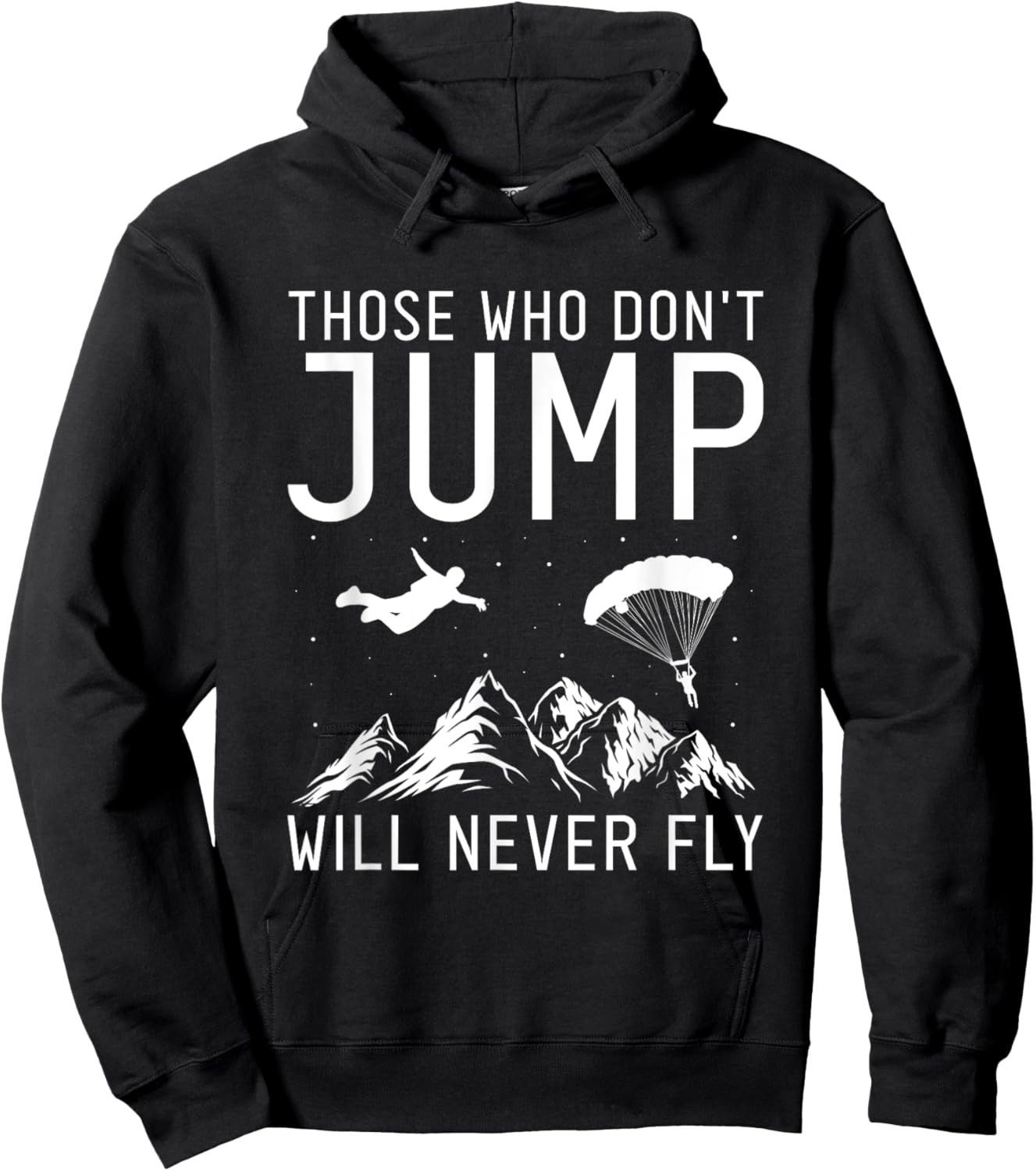 Those Who Don't Jump Will Never Fly Skydiving Hoodie - Hoodie | Black