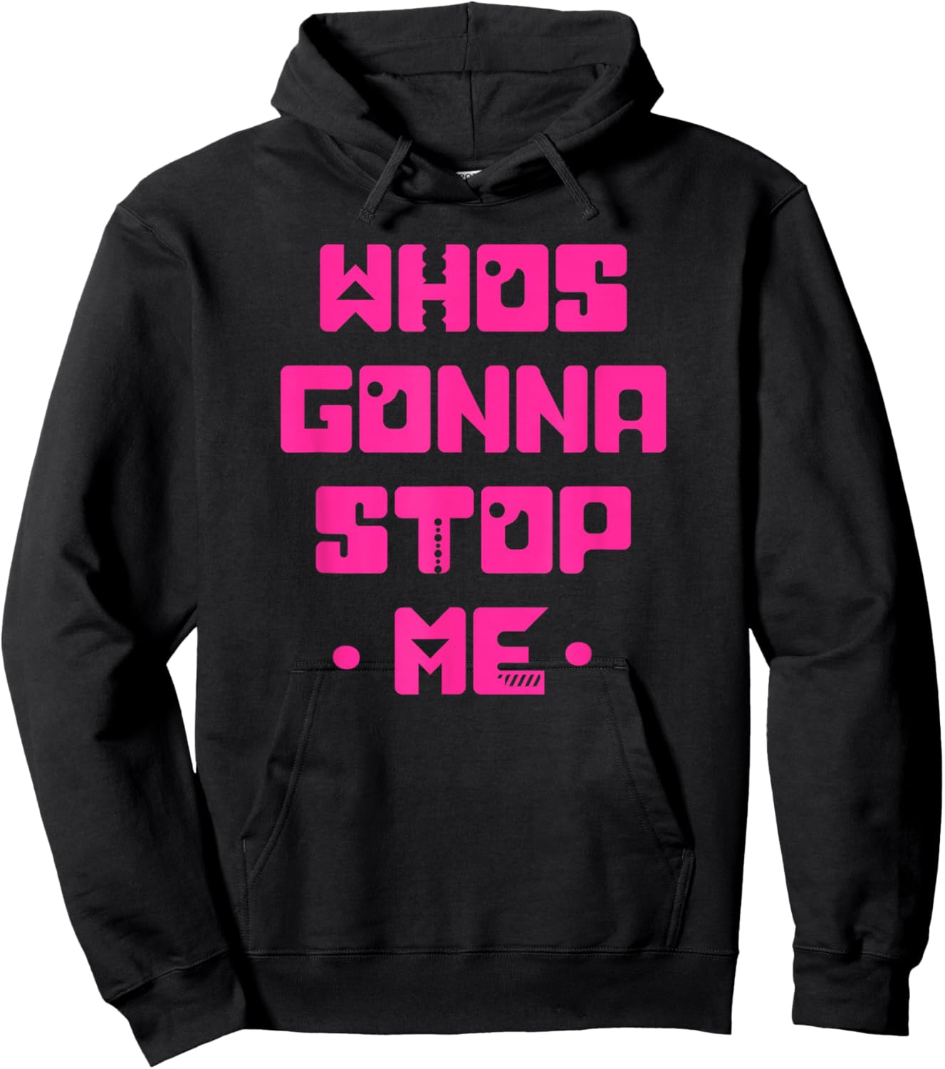 Funny WHO'S GOING TO STOP ME! Simple Cute Unique Graphic Hoodie - Hoodie | Black