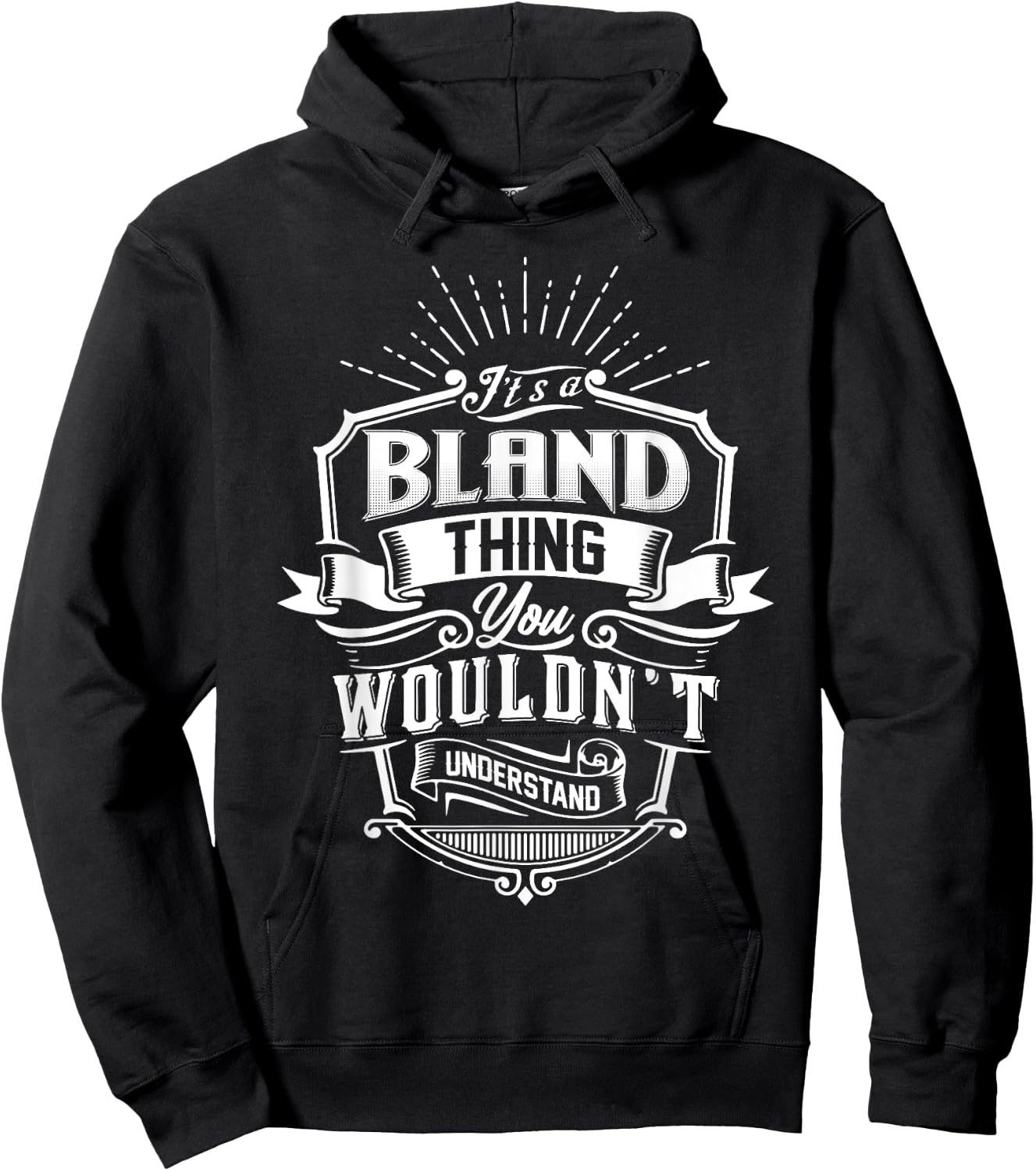 It's A BLAND Thing You Wouldn't Understand Name Vintage Hoodie - Hoodie | Black
