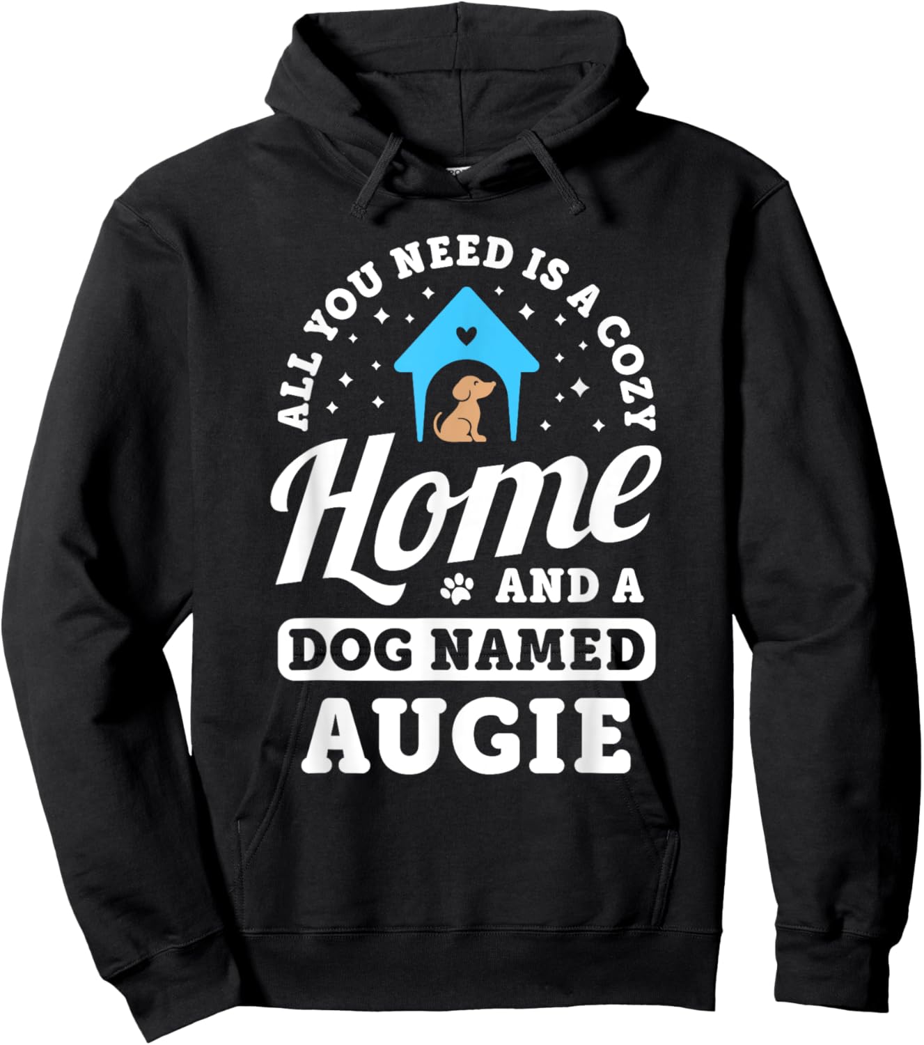All You Need Is A Dog Named Augie Dogs Puppies Puppy Name Hoodie - Hoodie | Black