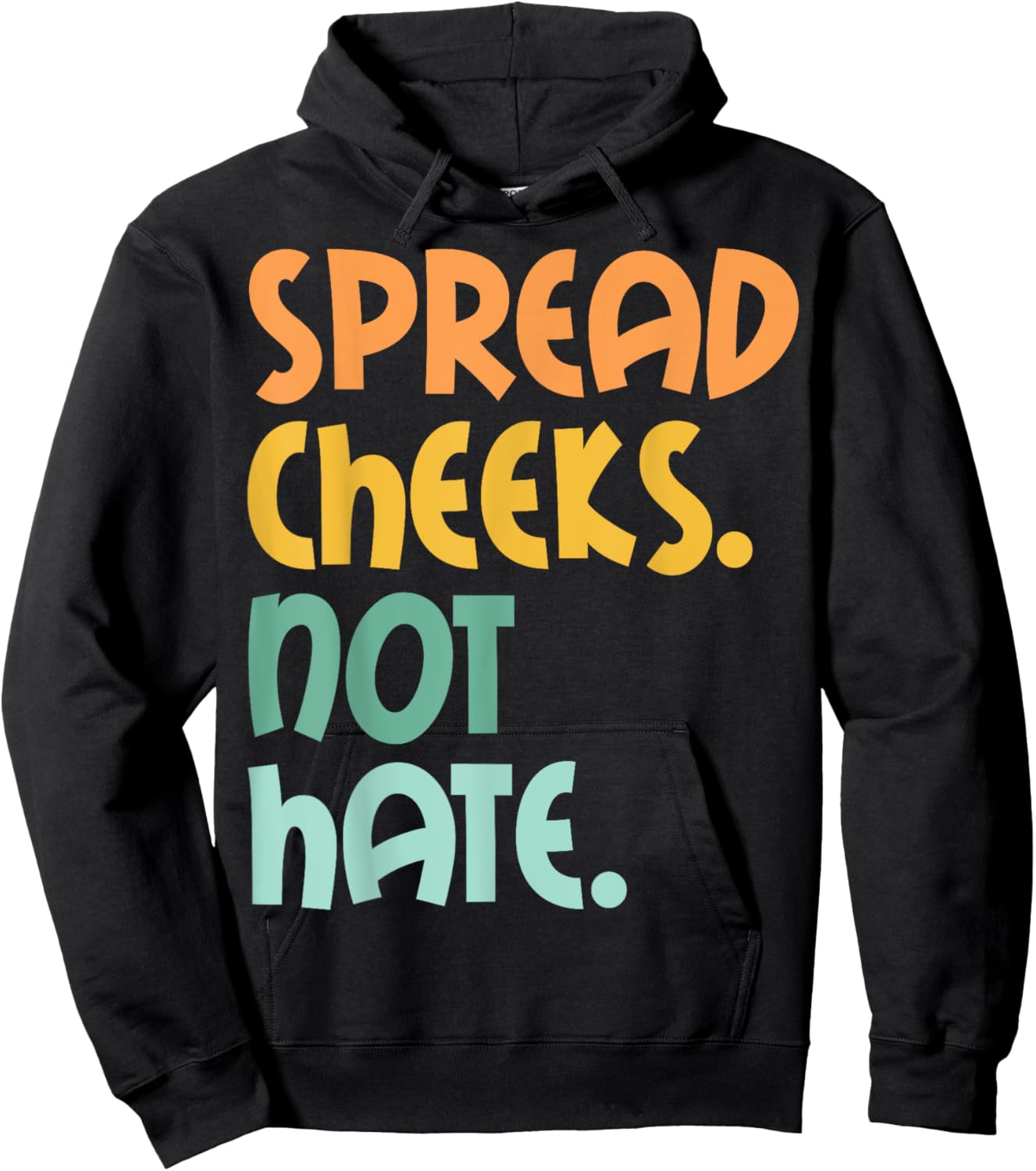 Spread Cheeks Not Hate For Workout Funny Gym Fitness Humor Hoodie - Hoodie | Black