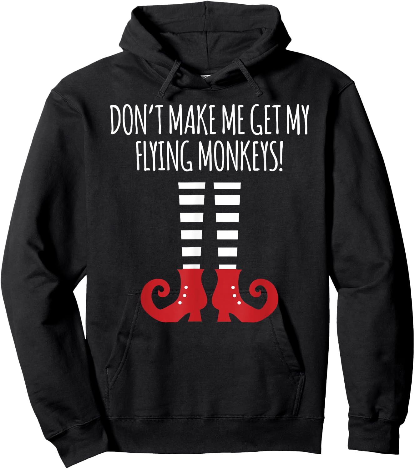 Don't Make Me Get My Flying Monkeys Halloween Costume Hoodie - Hoodie | Black