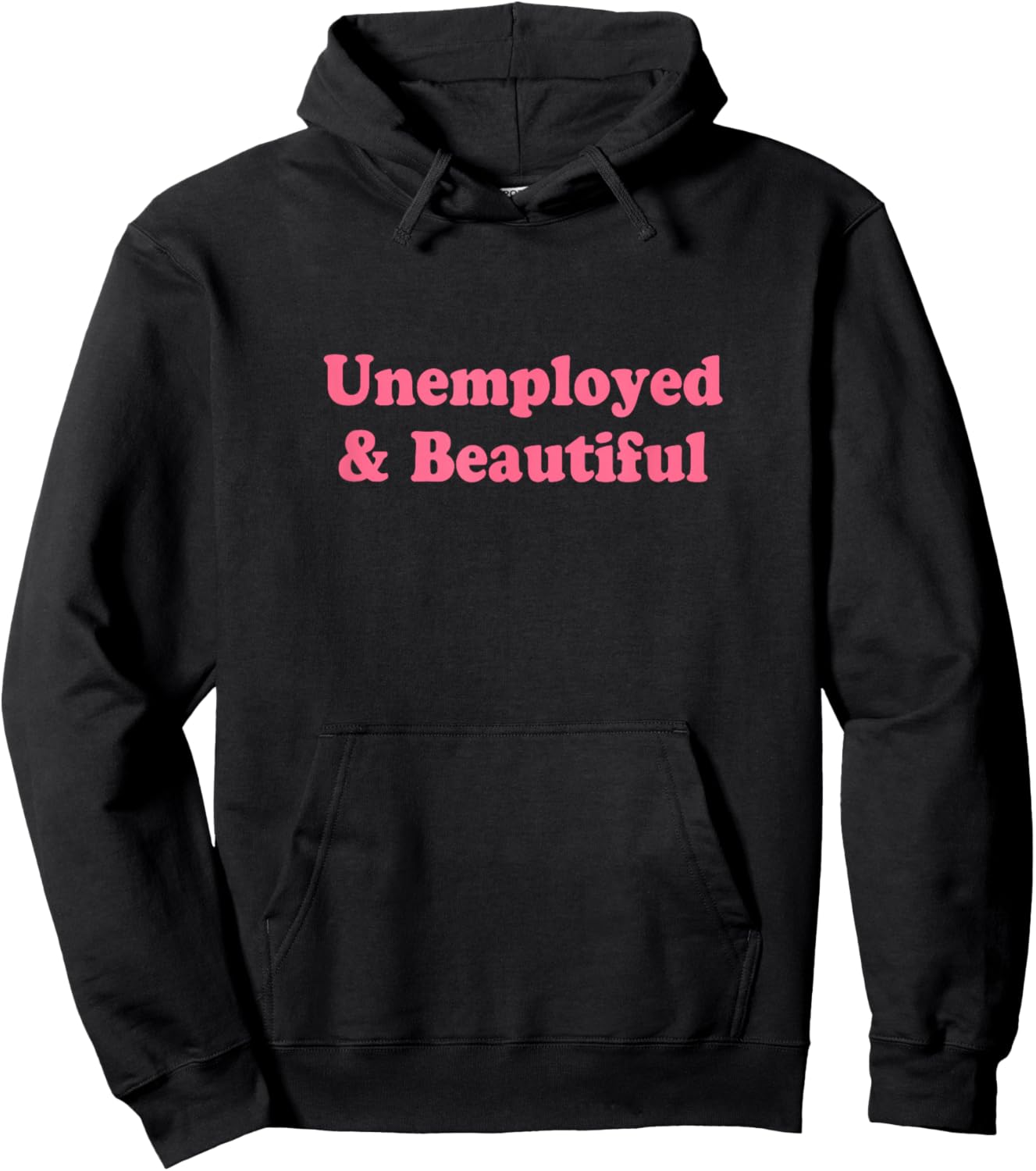 Unemployed and Beautiful Shirt Y2k Hoodie - Hoodie | Black