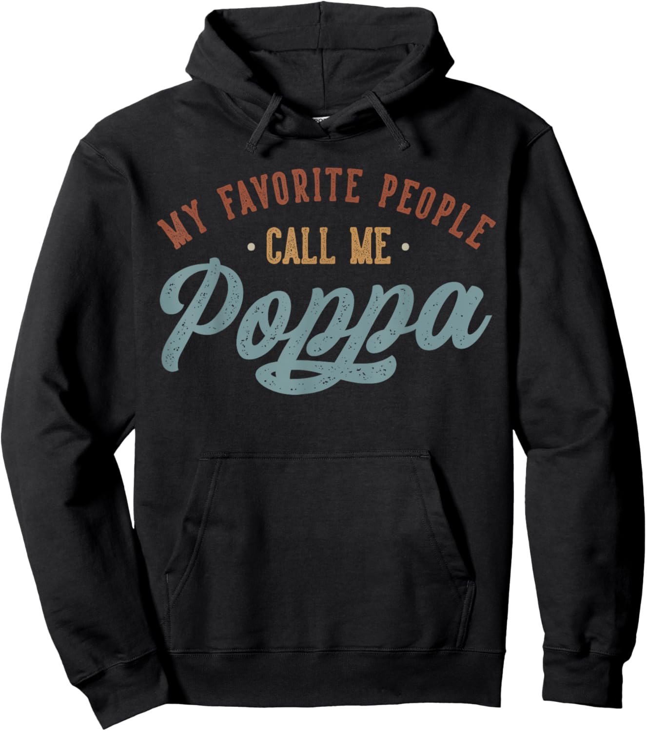 My Favorite People Call Me Poppa - Funny Poppa Birthday Hoodie - Hoodie | Black