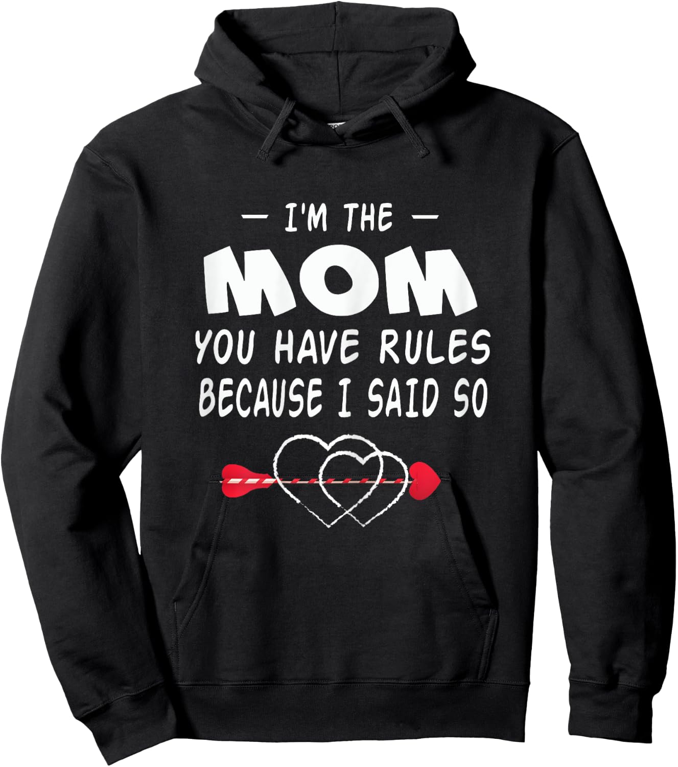 I'm The Mom You Have Rules Because I Said So Gift Shirt Hoodie - Hoodie | Black