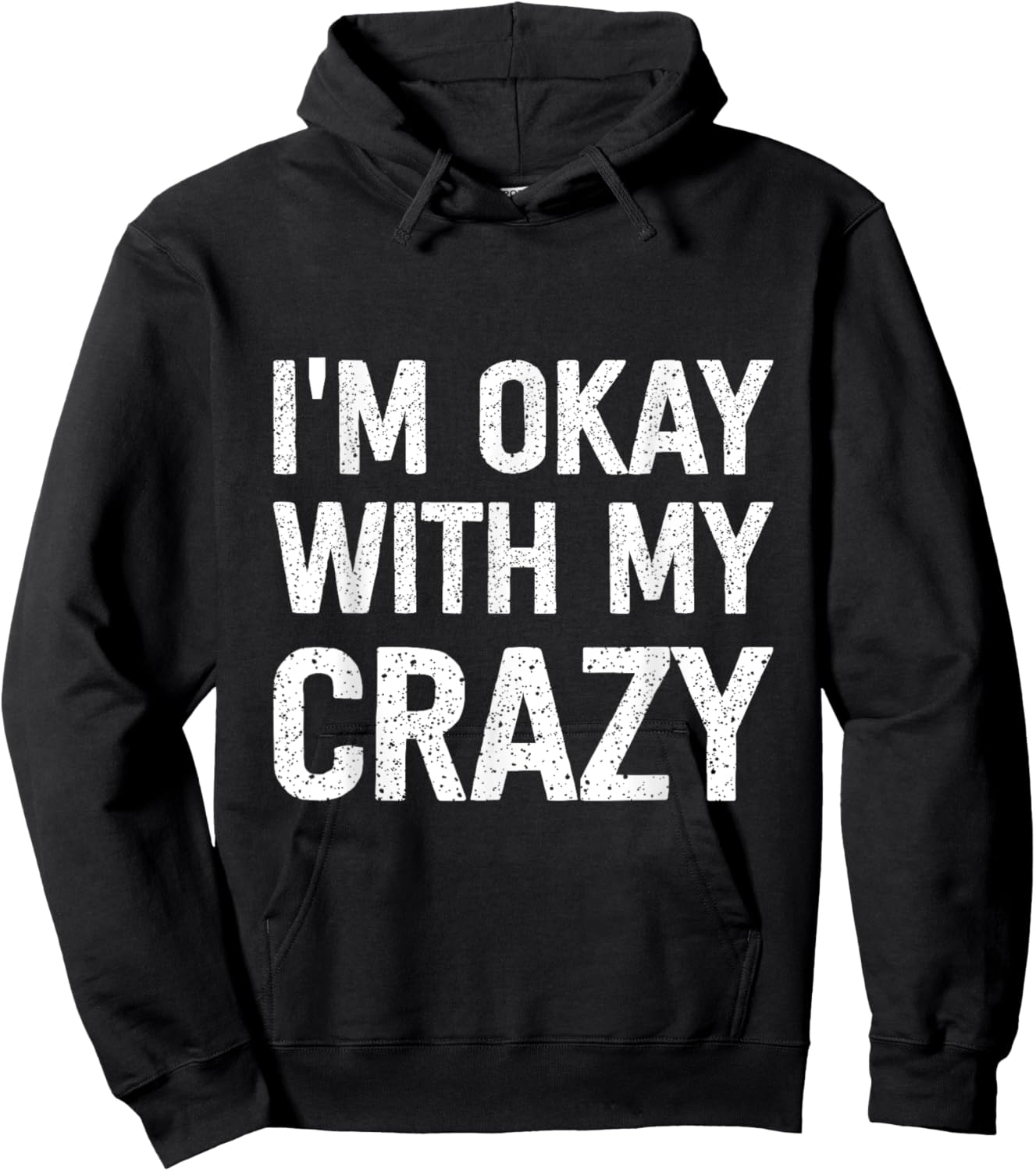 I'm Okay With My Crazy Hoodie - Hoodie | Black