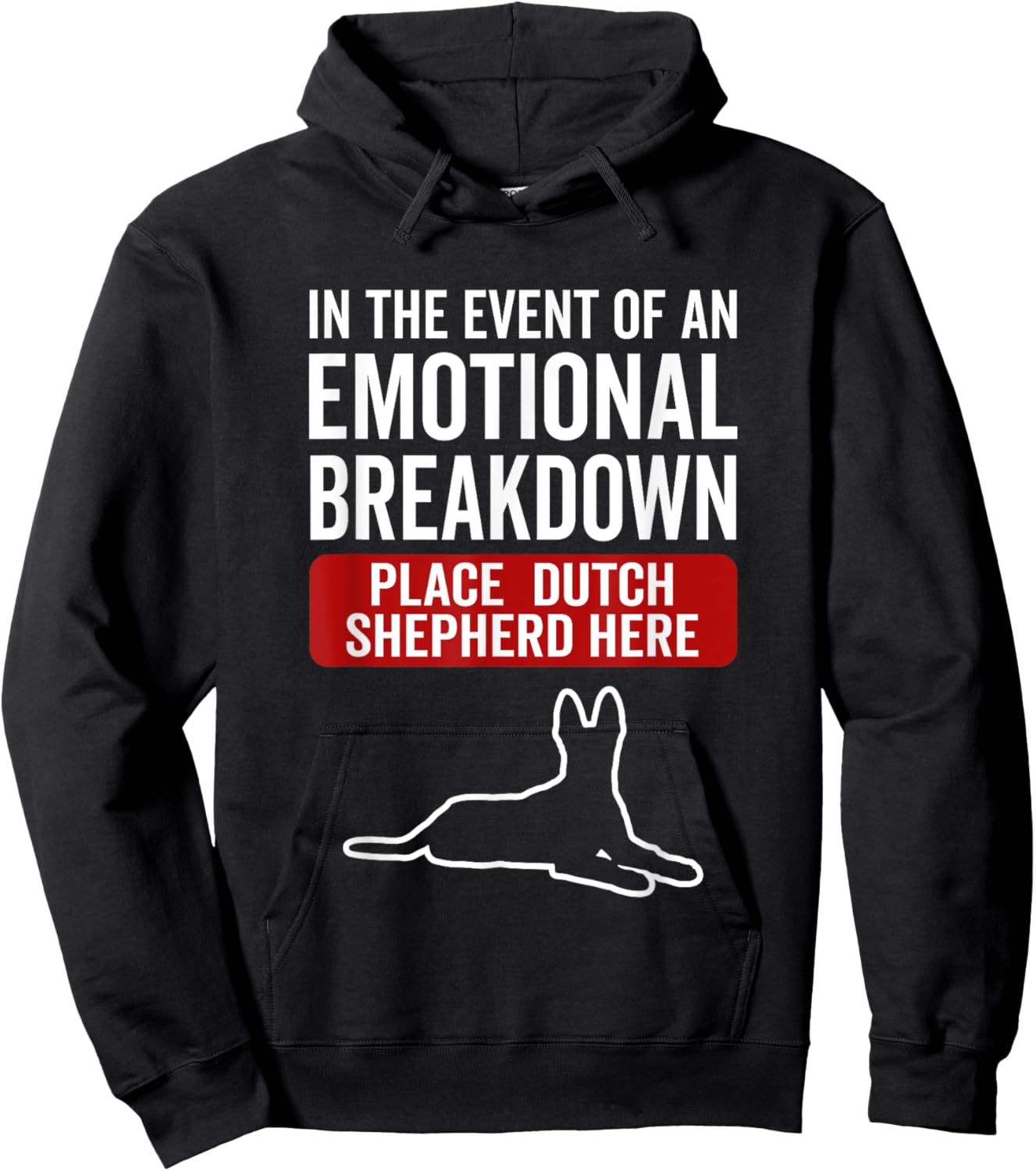 In Event Of Emotional Breakdown - Dog Dutch Shepherd Men Women Hoodie - Hoodie | Black