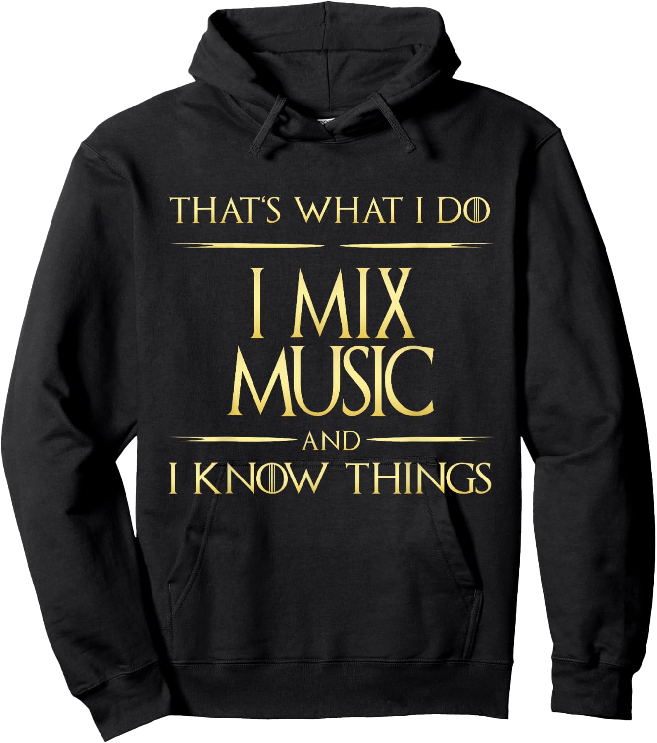 I Mix Music And I Know Things DJ MUsician Composer Hoodie - Hoodie | Black