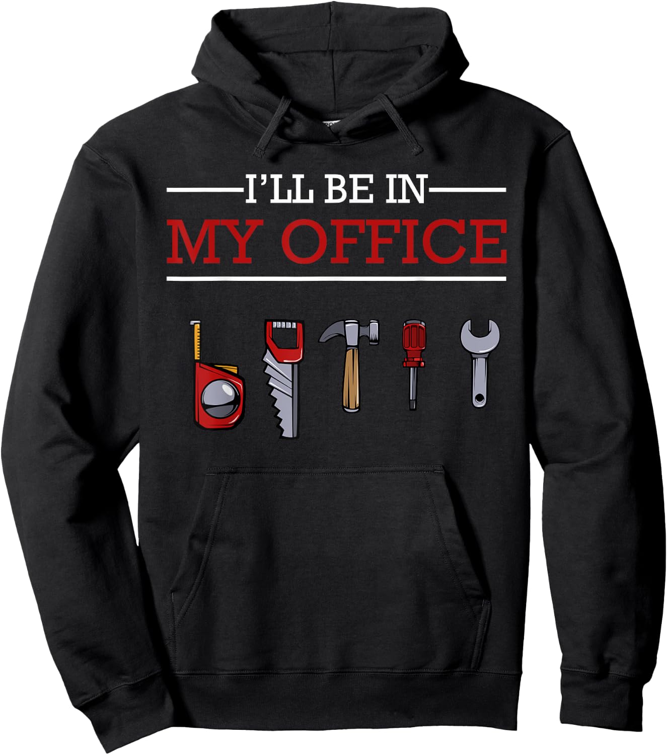 I'll Be In My Office Funny Handyman Woodworking Gift Ideas Hoodie - Hoodie | Black