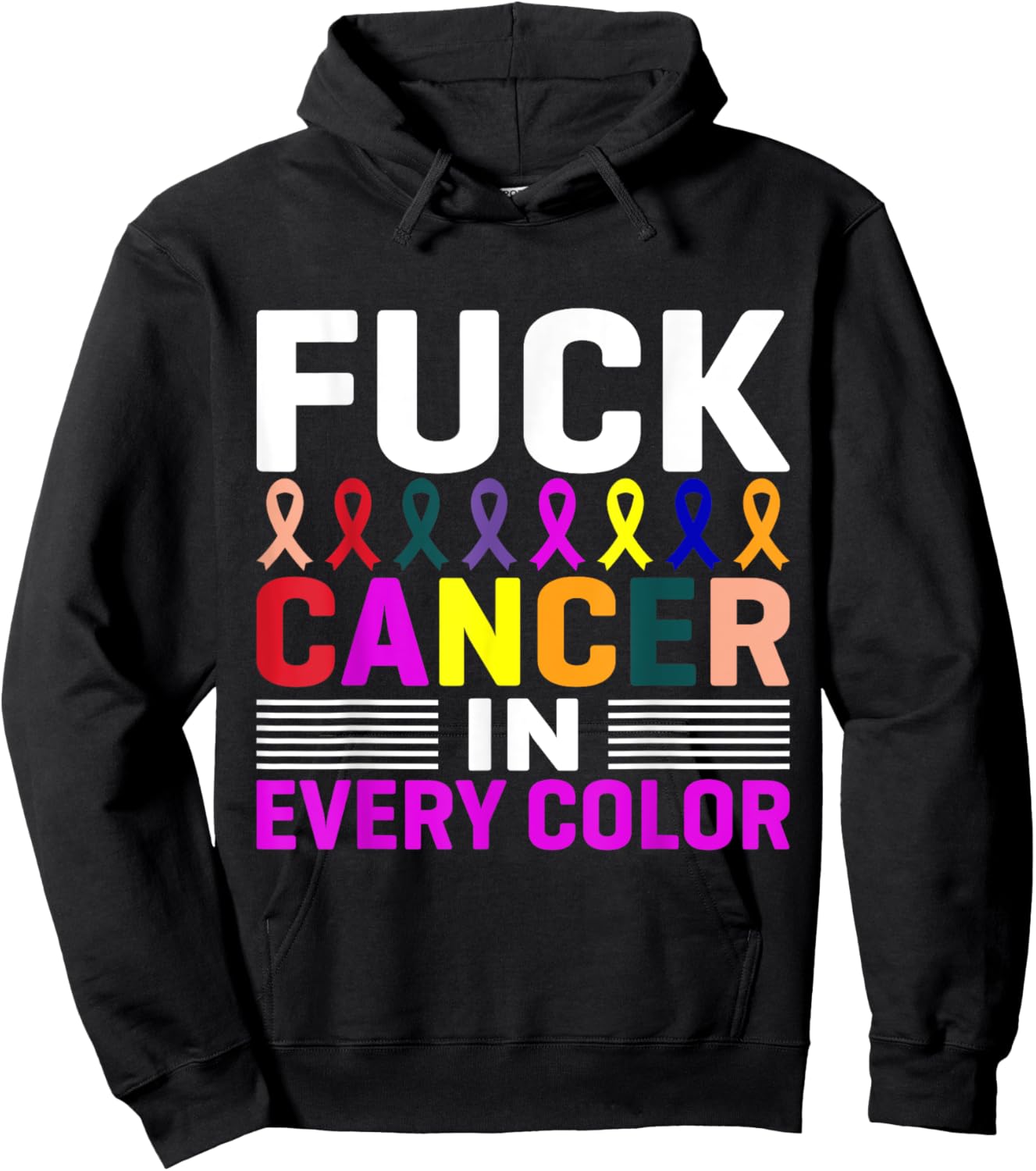 Fuck Cancer In Every Color, Cancer Ribbon Awareness Month Hoodie - Hoodie | Black