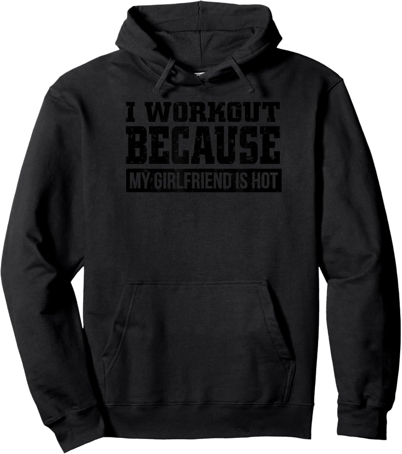 I Workout Because My Girlfriend Is Hot Hoodie - Hoodie | Black
