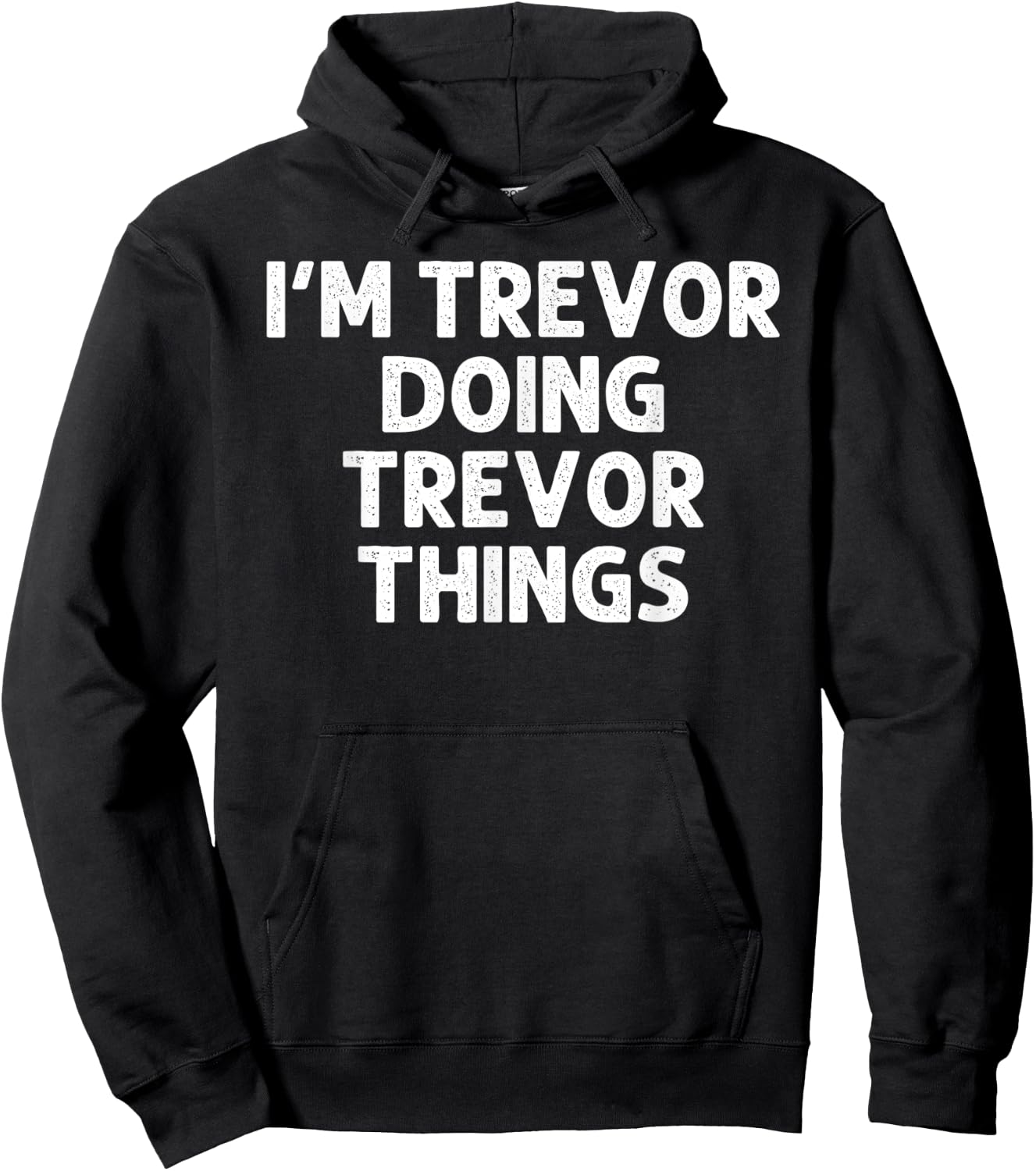 TREVOR Gift Doing Name Things Funny Personalized Joke Men Hoodie - Hoodie | Black