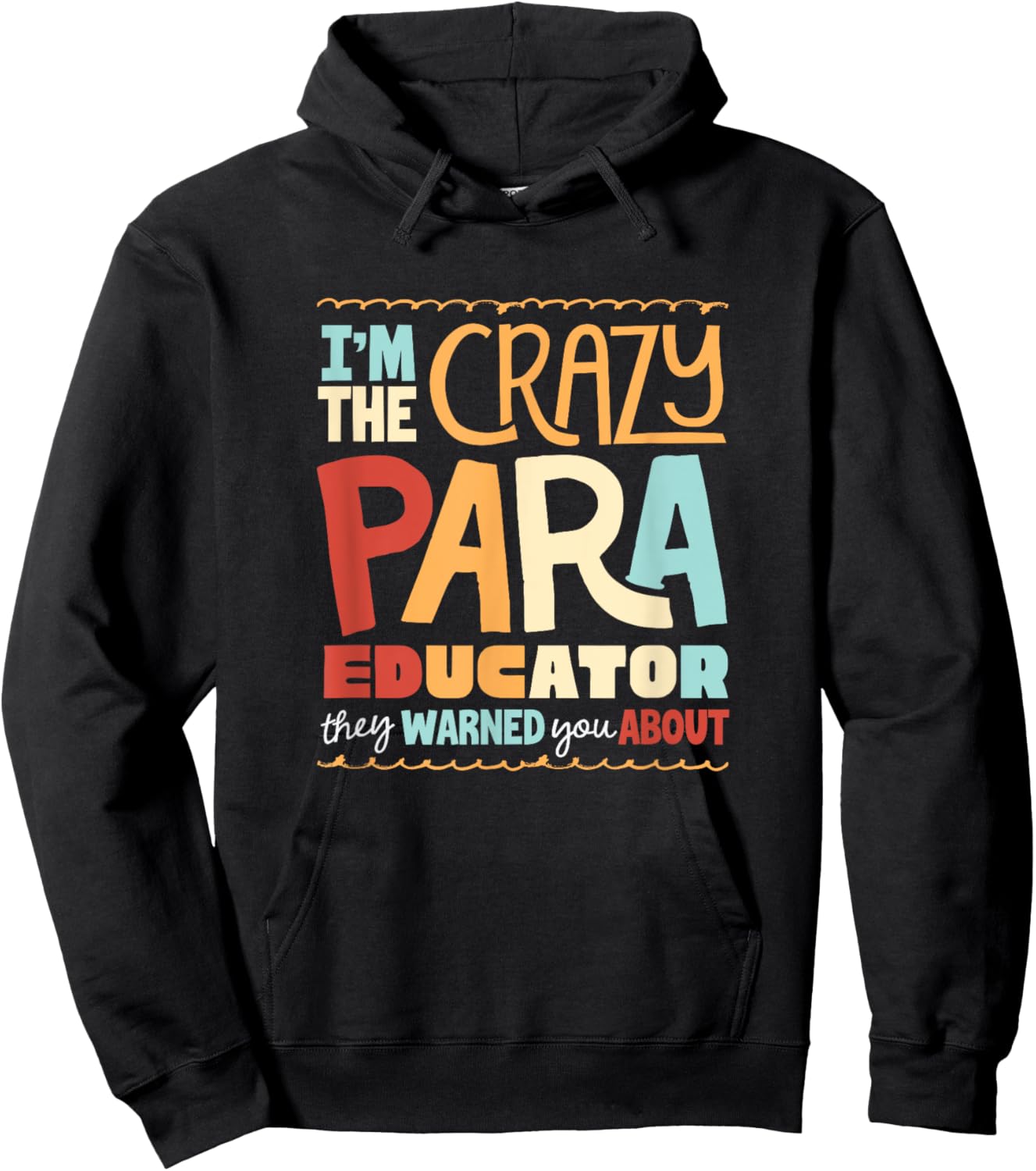 Paraeducator Paraprofessional Crazy Paraeducator Funny Hoodie - Hoodie | Black