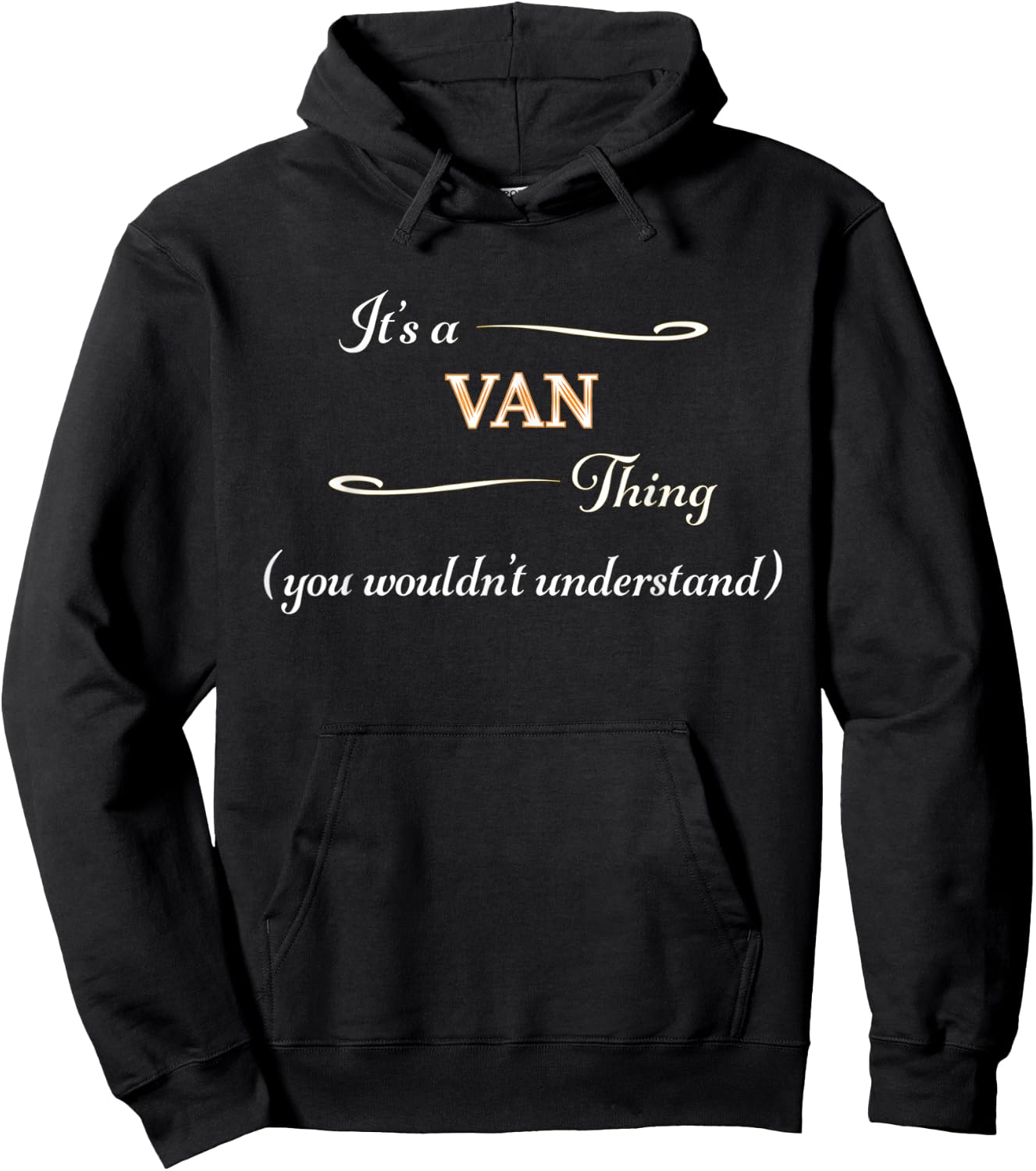 It's a VAN Thing, You Wouldn't Understand | Funny Gift Hoodie - Hoodie | Black