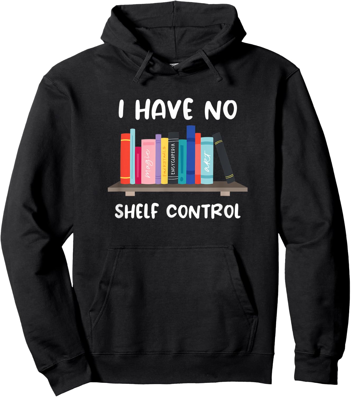 Funny Library Reading Design I Have No Shelf Control Hoodie - Hoodie | Black