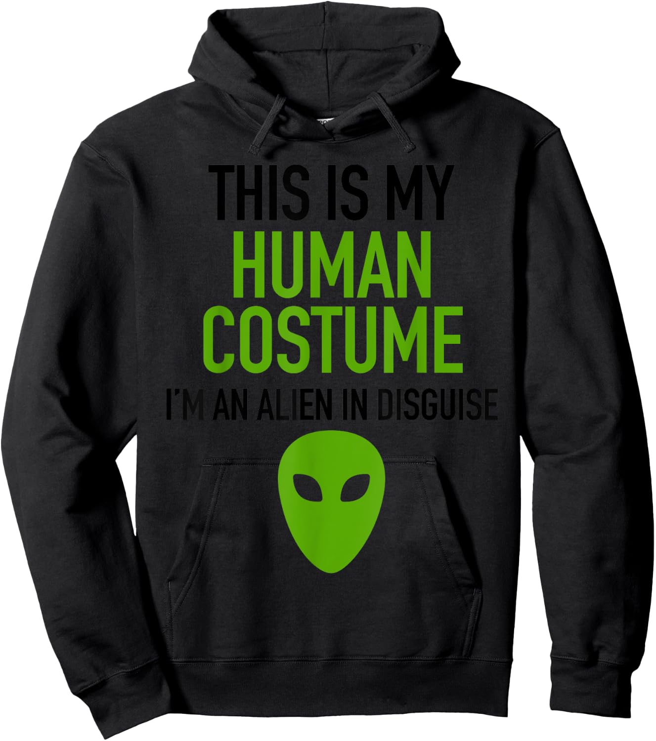 Alien Human Halloween Costume Im Really An Alien UFO Space Hoodie - Hoodie | Black