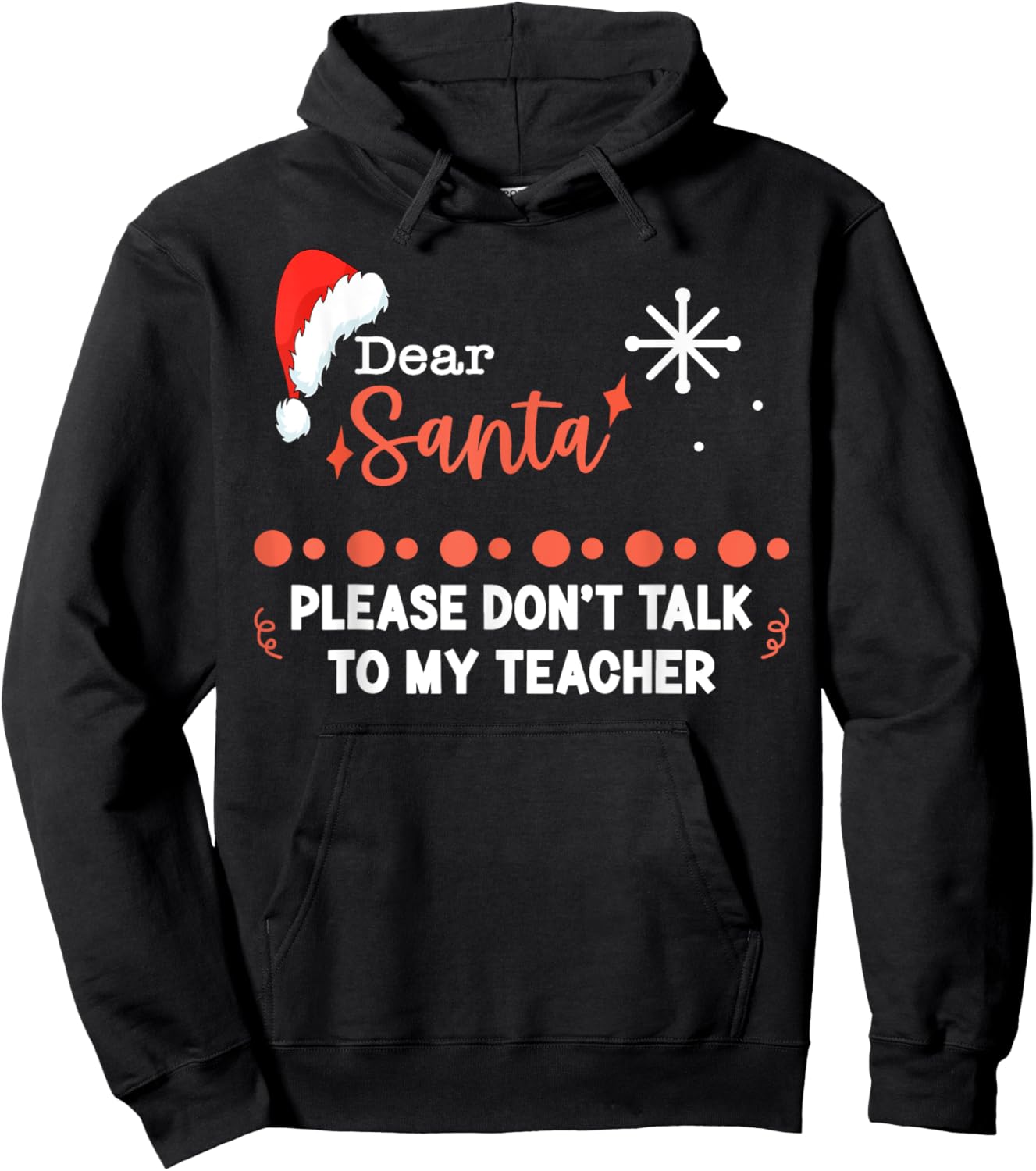 Dear Santa Please Don't Talk To My Teacher Christmas Hoodie - Hoodie | Black