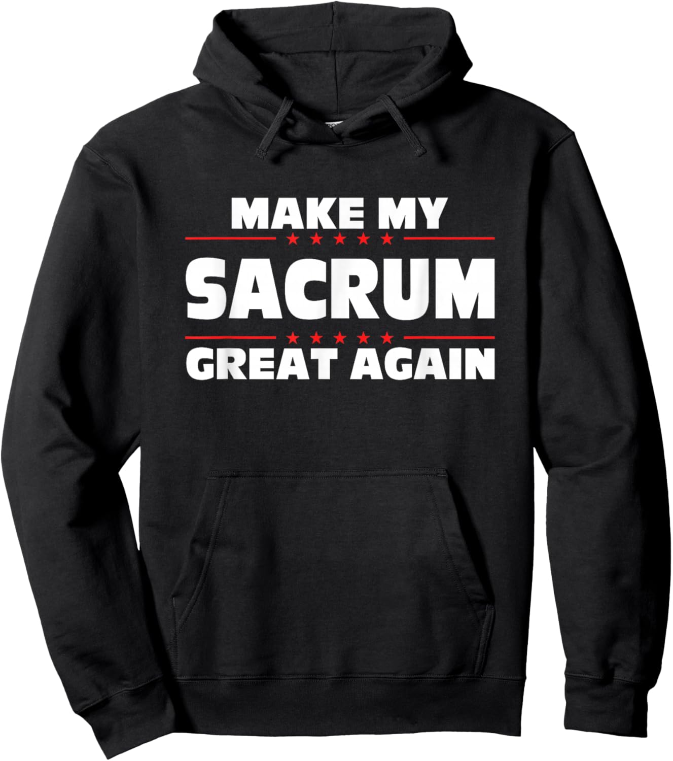 Make My Sacrum Great Again Funny Broken Sacrum Hoodie - Hoodie | Black
