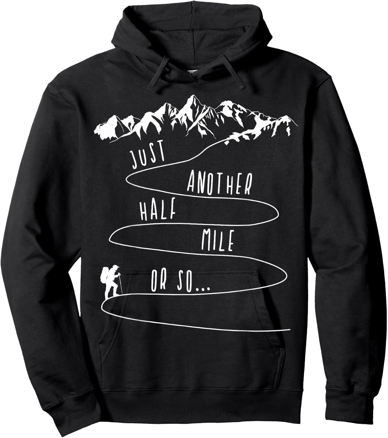 Just Half a Mile Or So Hiking Climbing Funny Hiker Hoodie - Hoodie | Black