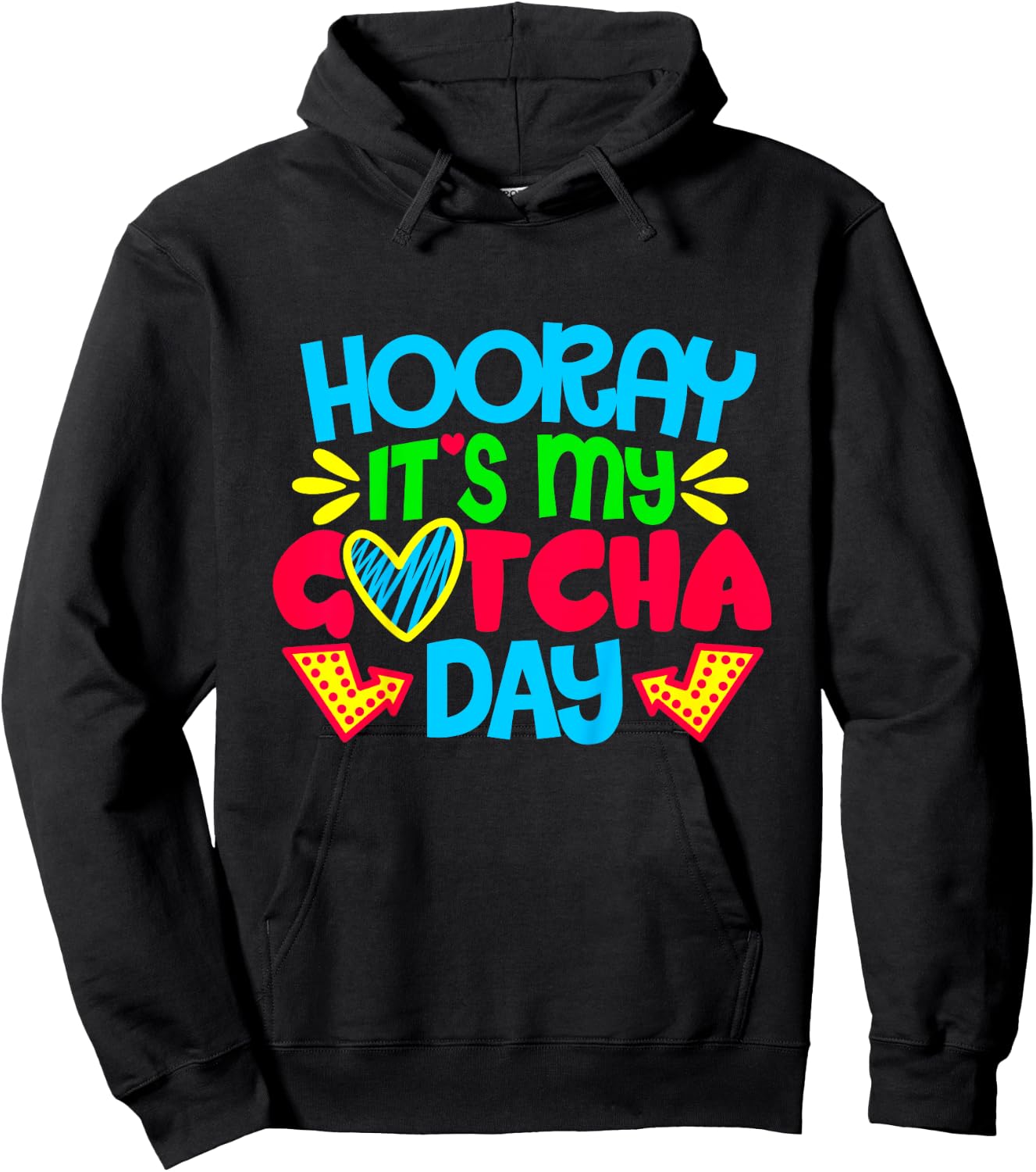 Hooray It's My Gotcha Day Welcome Children Adoption Gift Hoodie - Hoodie | Black