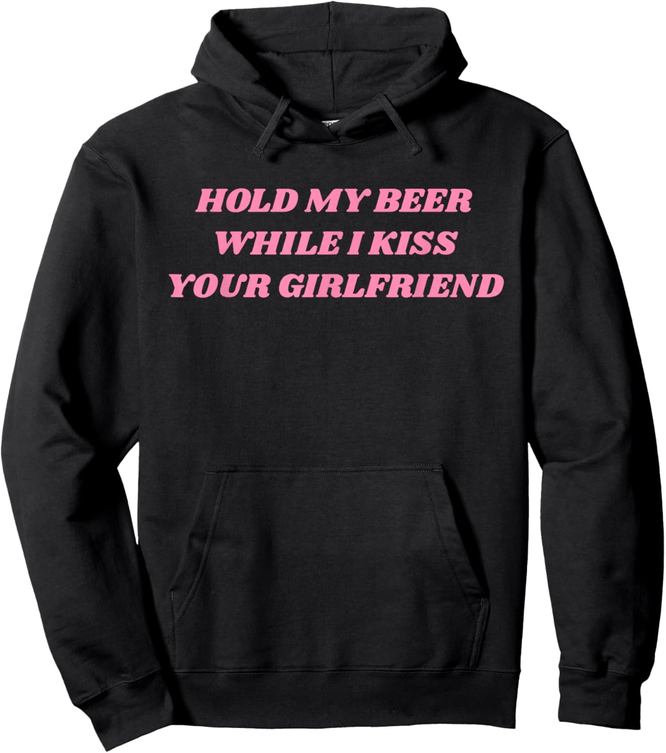 Hold My Beer While I Kiss Your Girlfriend Funny Saying Hoodie - Hoodie | Black