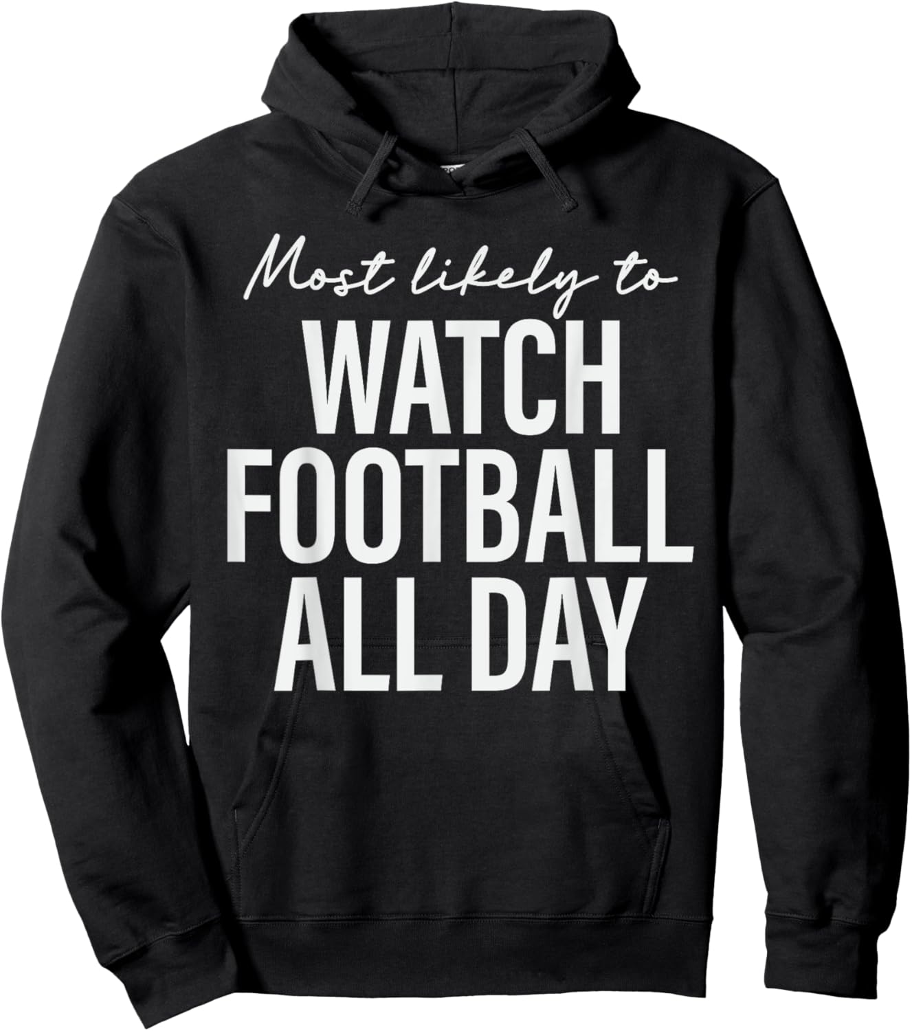 Most Likely to Watch Football All Day Thanksgiving Matching Hoodie - Hoodie | Black