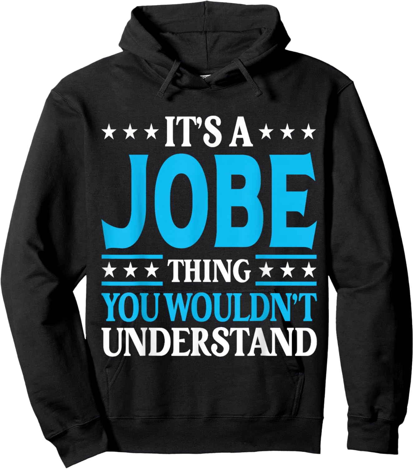 It's A Jobe Thing Surname Funny Family Last Name Jobe Hoodie - Hoodie | Black