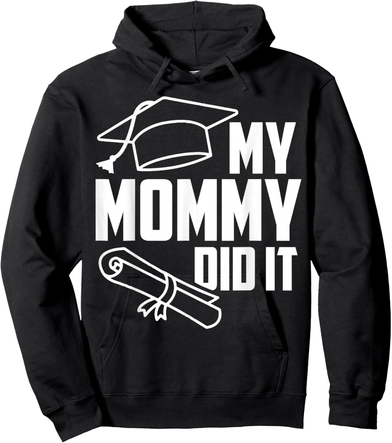 My MOMMY Did It Proud Family Graduation Day 2026 Match Hoodie - Hoodie | Black