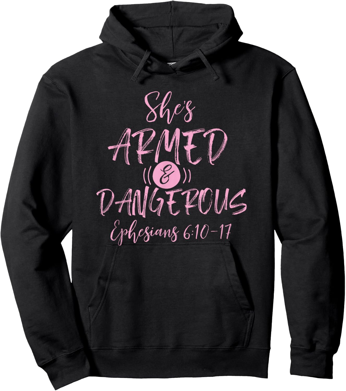 Shes Armed and Dangerous Ephesians 6:11 Bible Church God Hoodie - Hoodie | Black