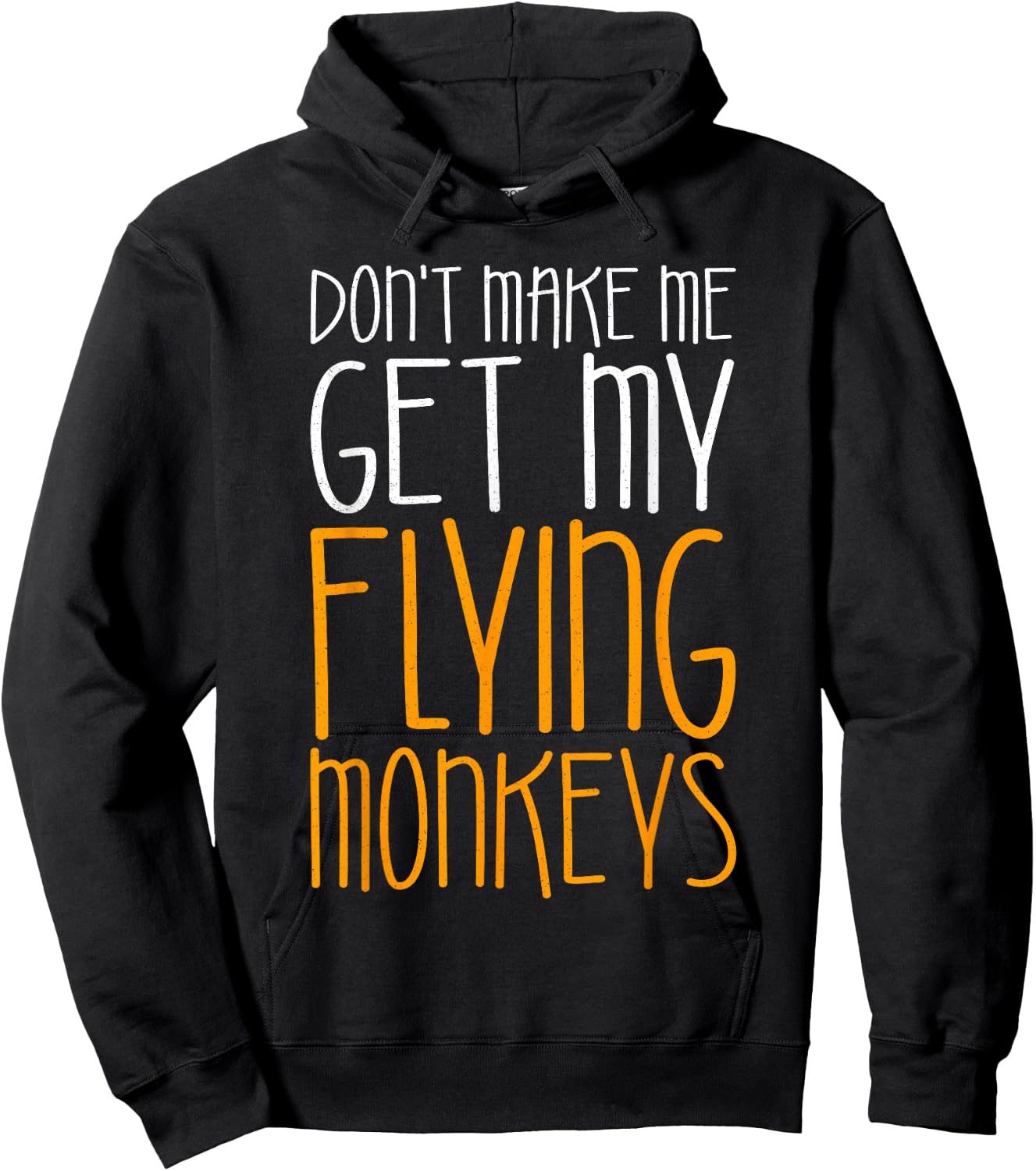 Don't Make Me Get My Flying Monkeys Shirt Monkey Costume Hoodie - Hoodie | Black