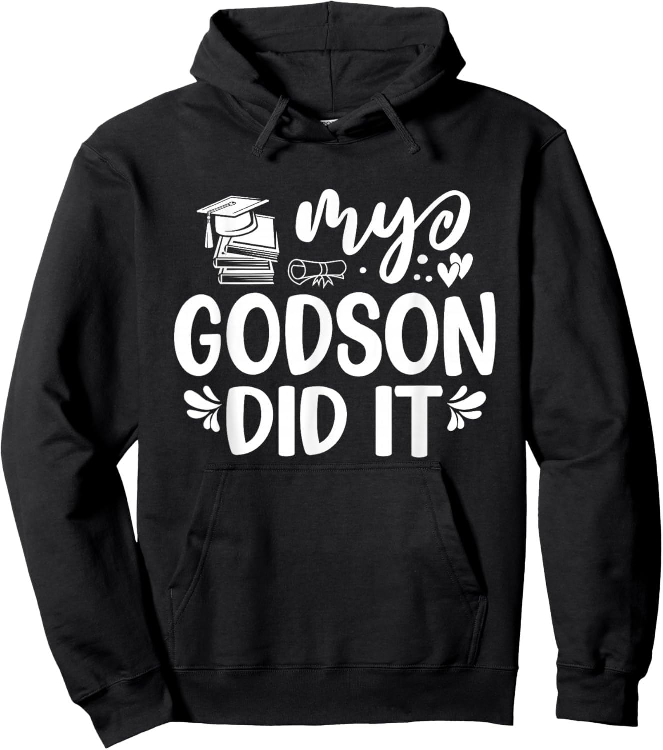 My Godson Did It Graduation Graduated Hoodie - Hoodie | Black