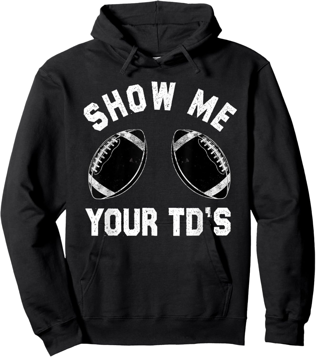 Show me your TDs up | Funny Fantasy Football Hoodie - Hoodie | Black