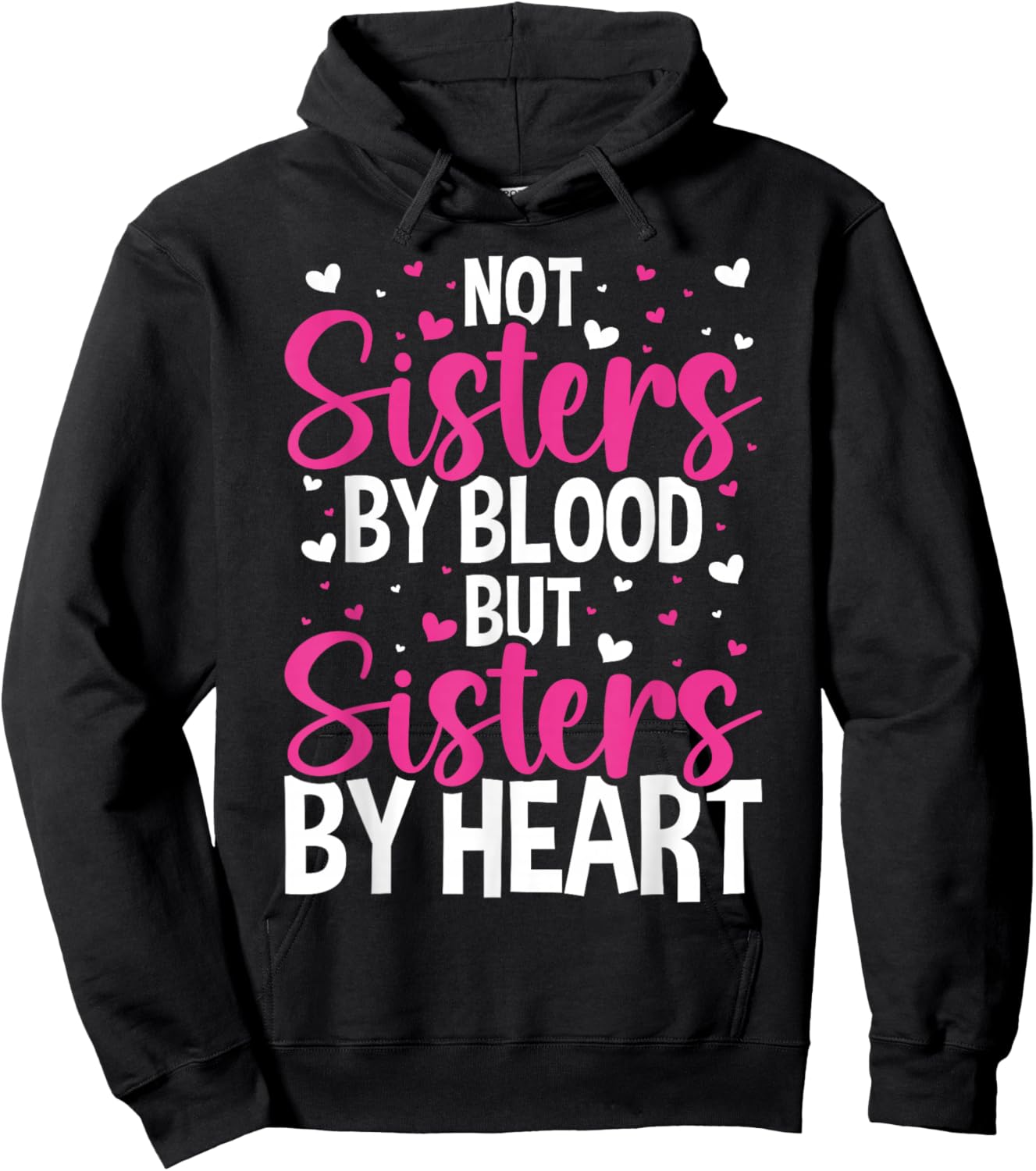 Not Sisters by Blood but Sisters by Heart Friendship Hoodie - Hoodie | Black