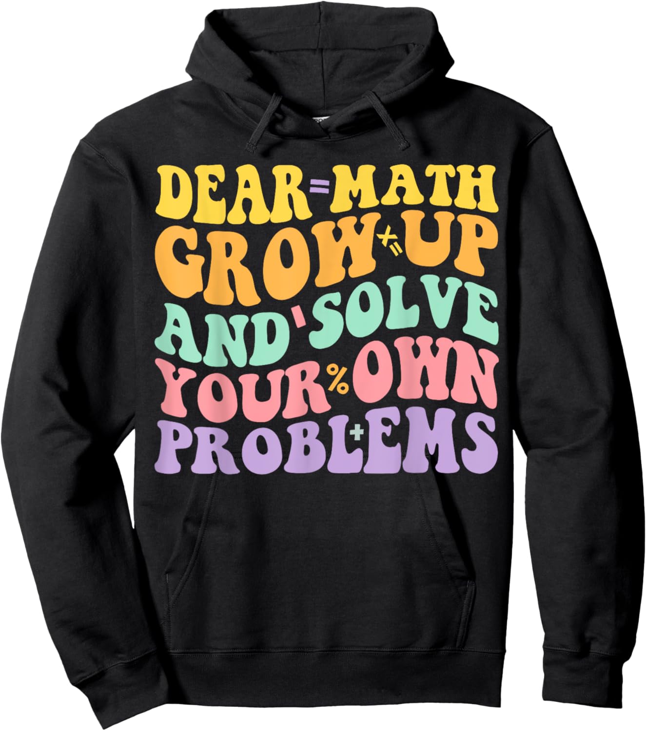 Dear Math Grow Up And Solve Your Own Problems Groovy Hoodie - Hoodie | Black